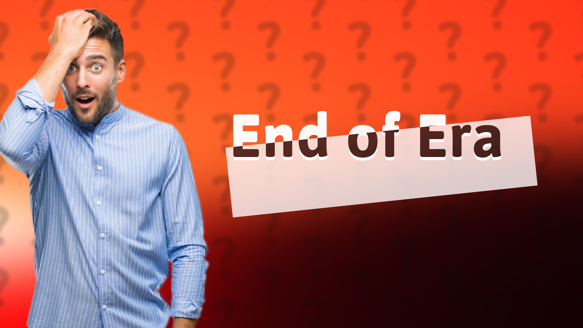 End of Era