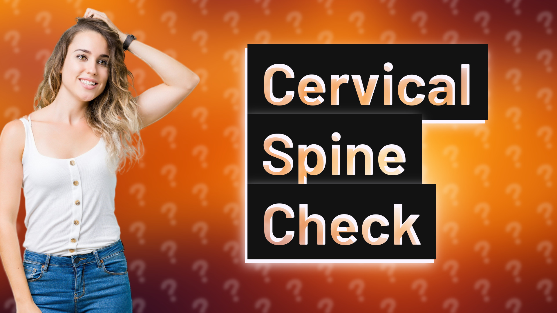 Cervical Spine Check