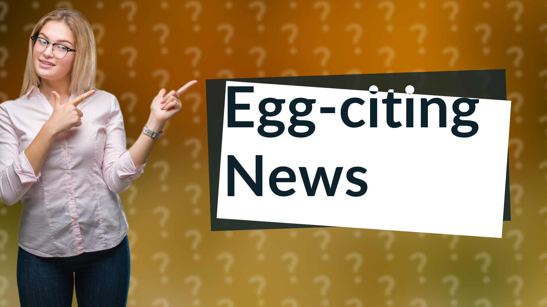 Egg-citing News