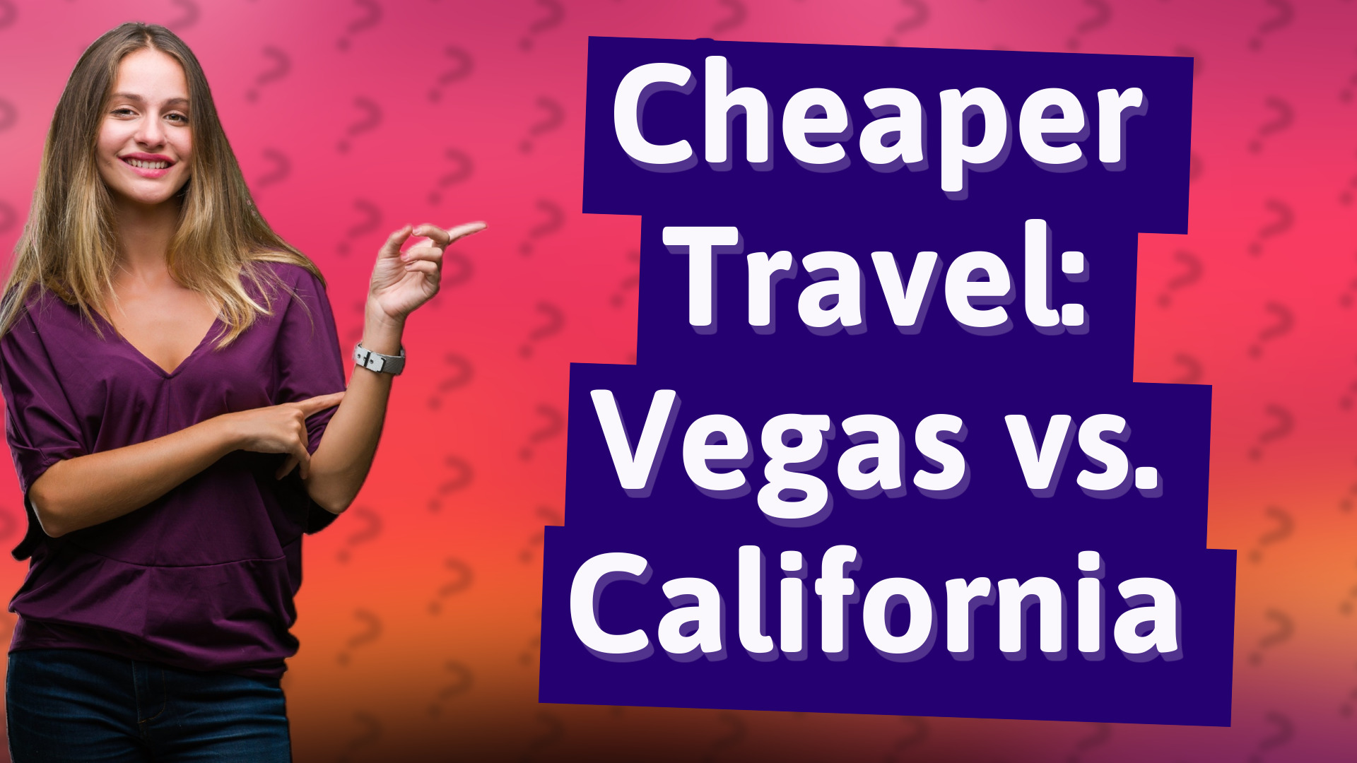 Cheaper Travel: Vegas vs. California