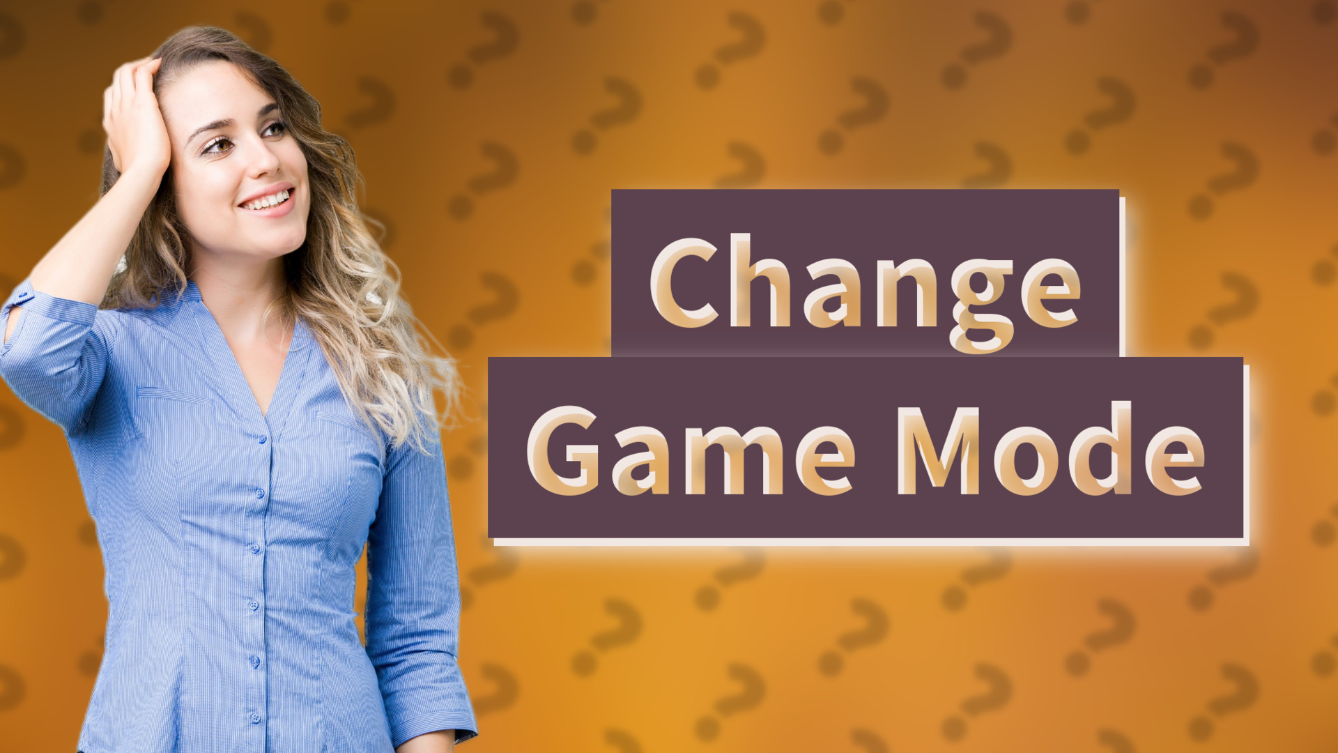Change Game Mode