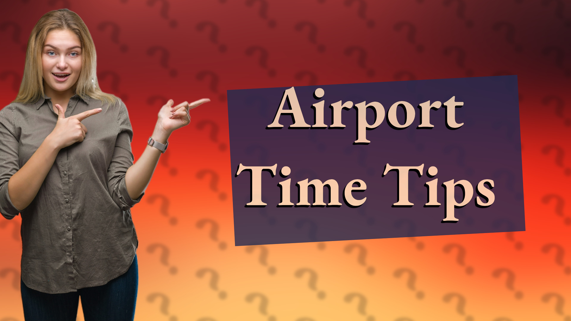 Airport Time Tips