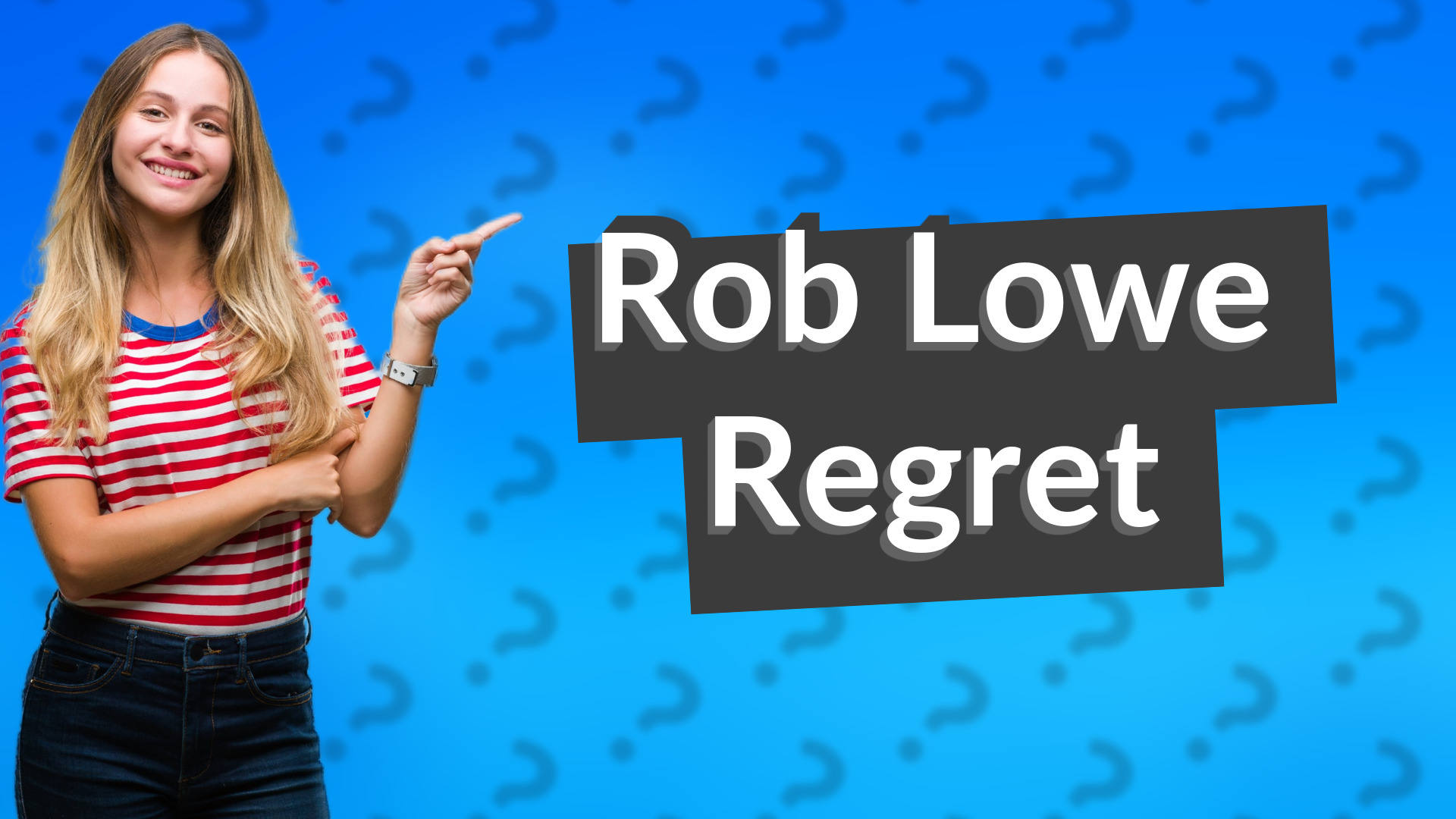 Rob Lowe Regret