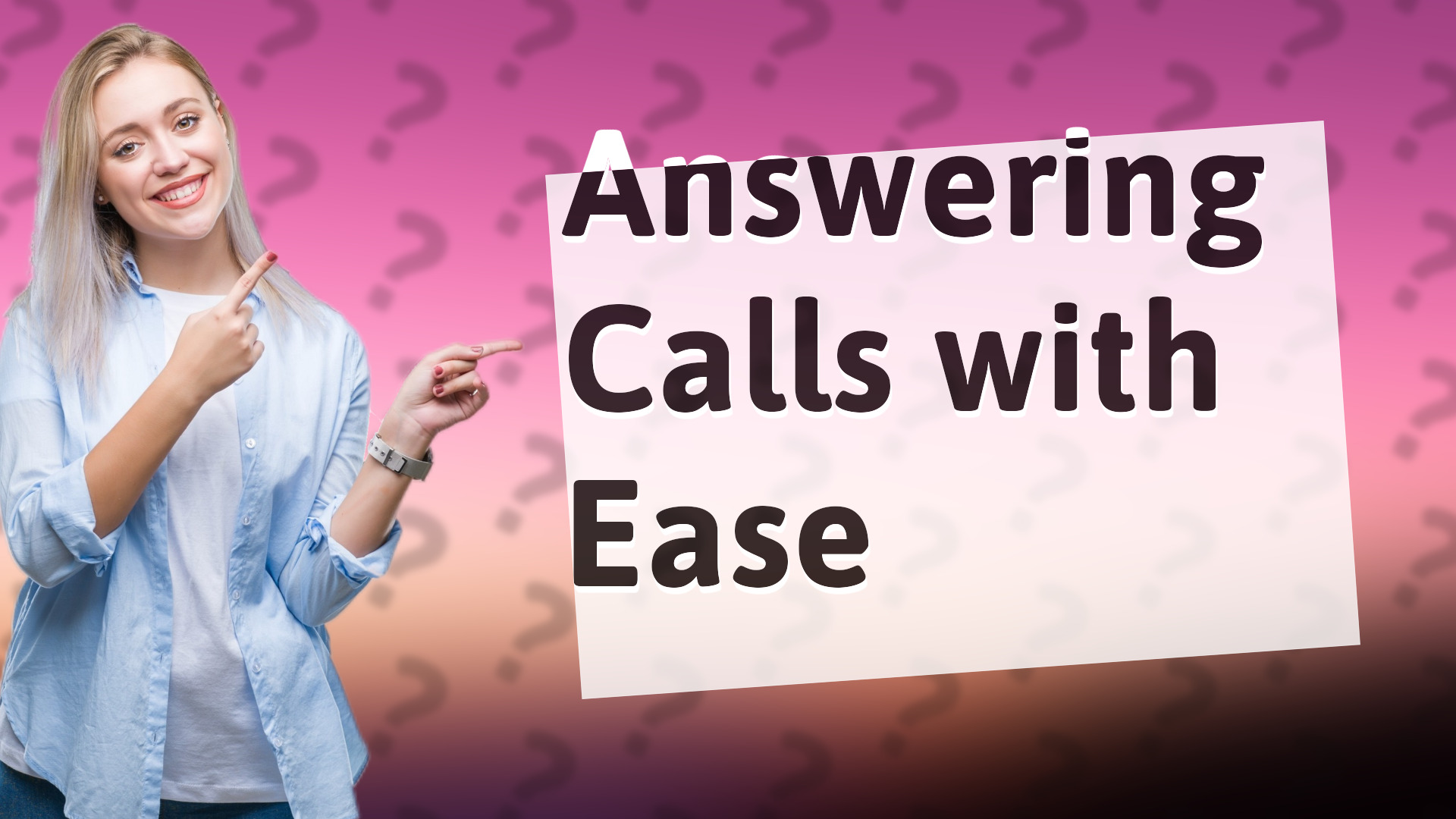 Answering Calls with Ease