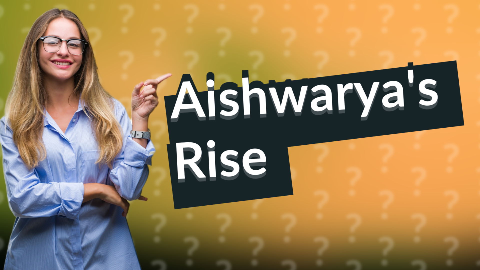 Aishwarya's Rise