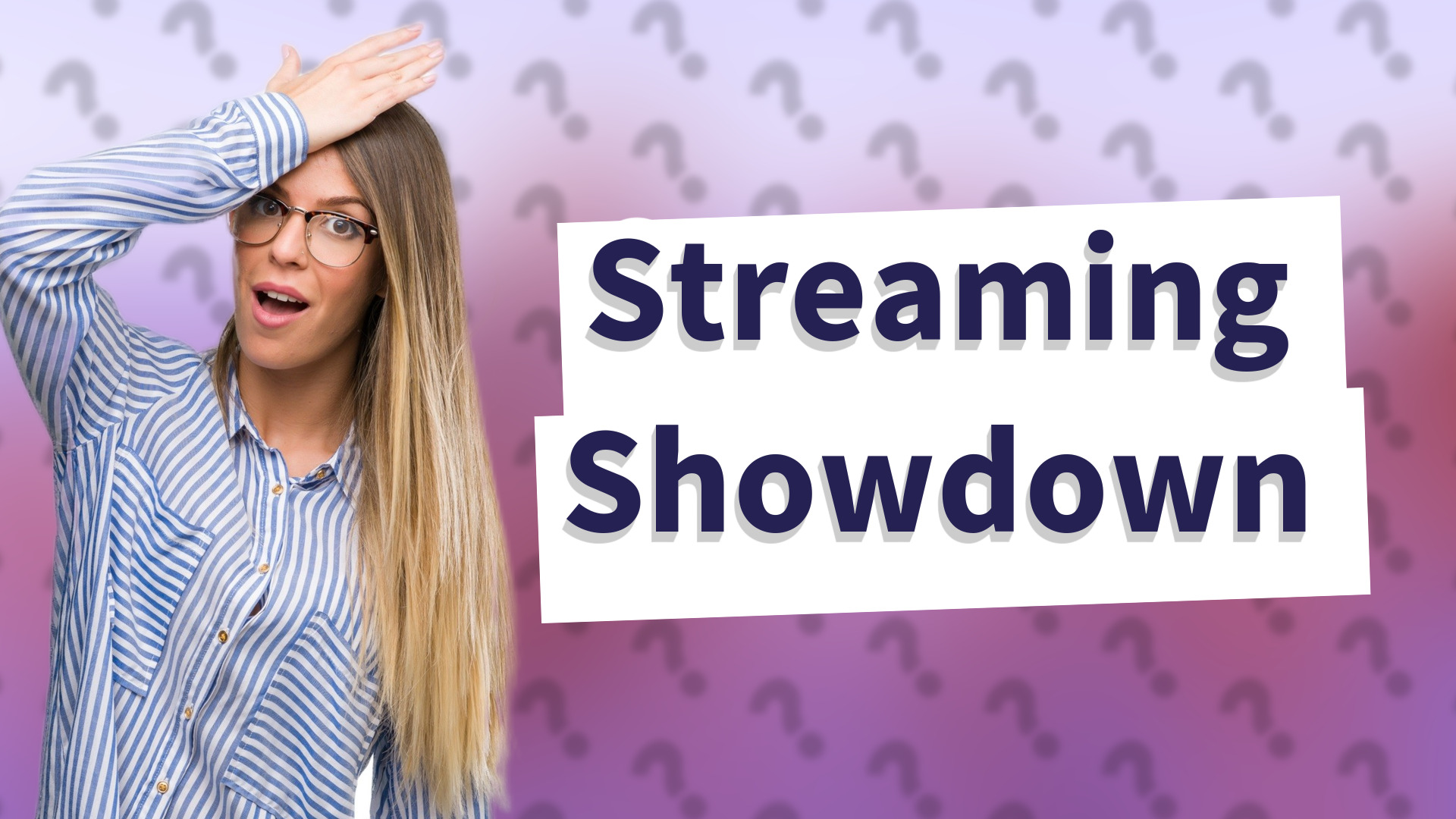 Streaming Showdown