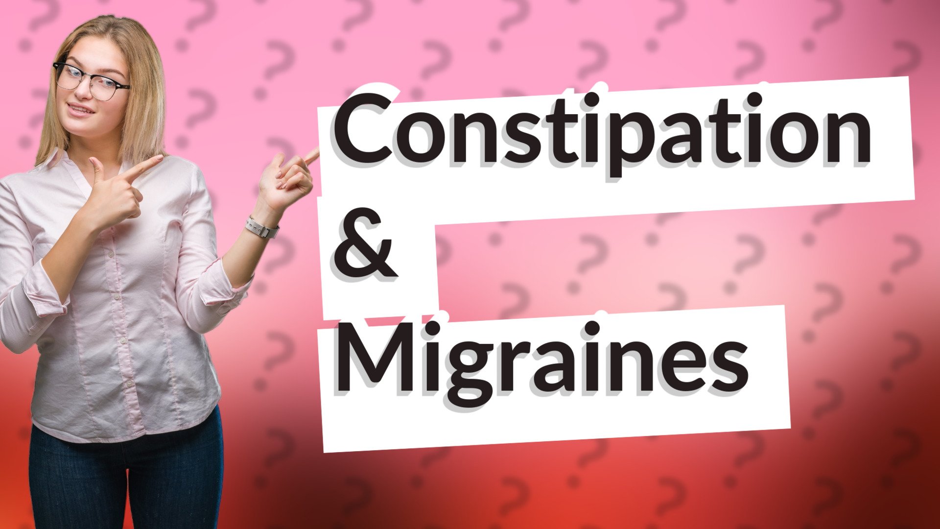 Constipation & Migraines
