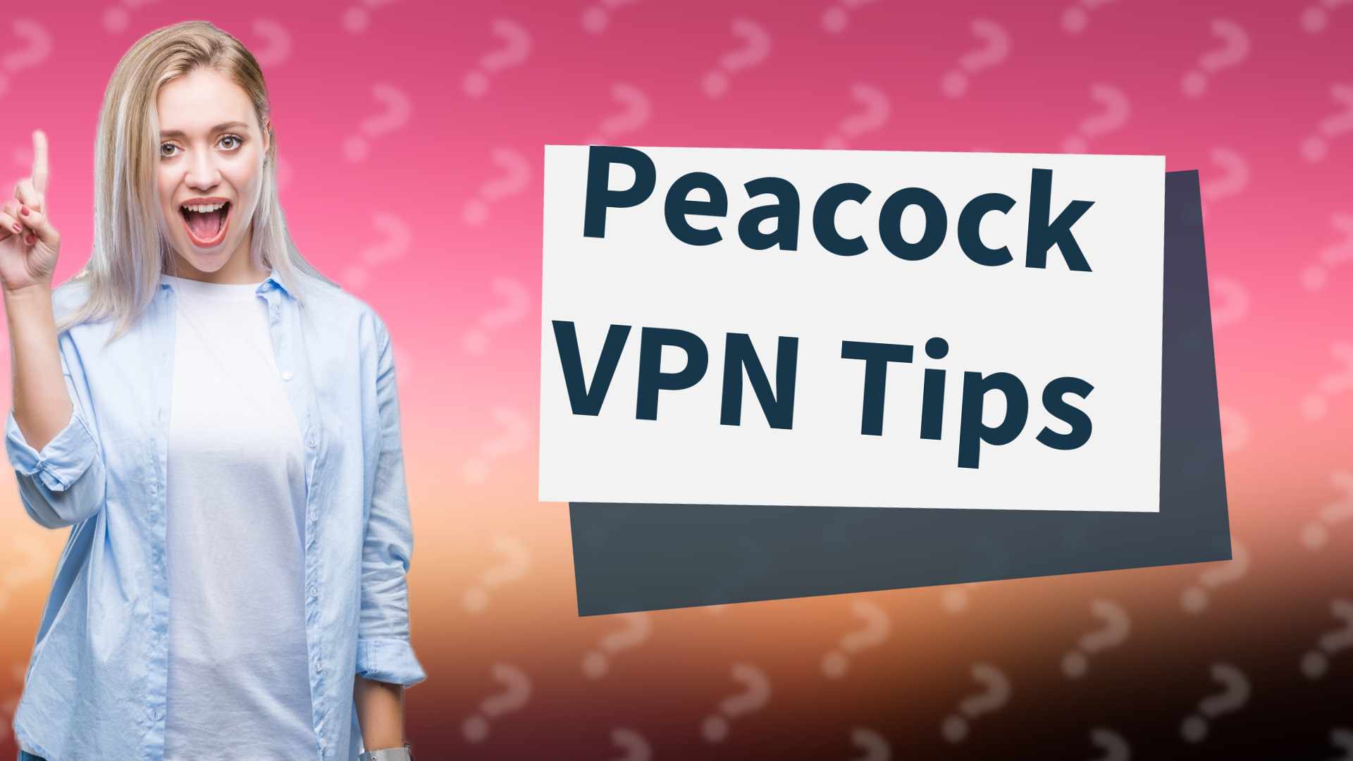 Peacock VPN Tips