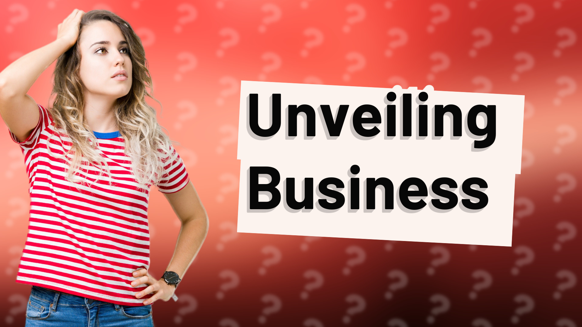 Unveiling Business