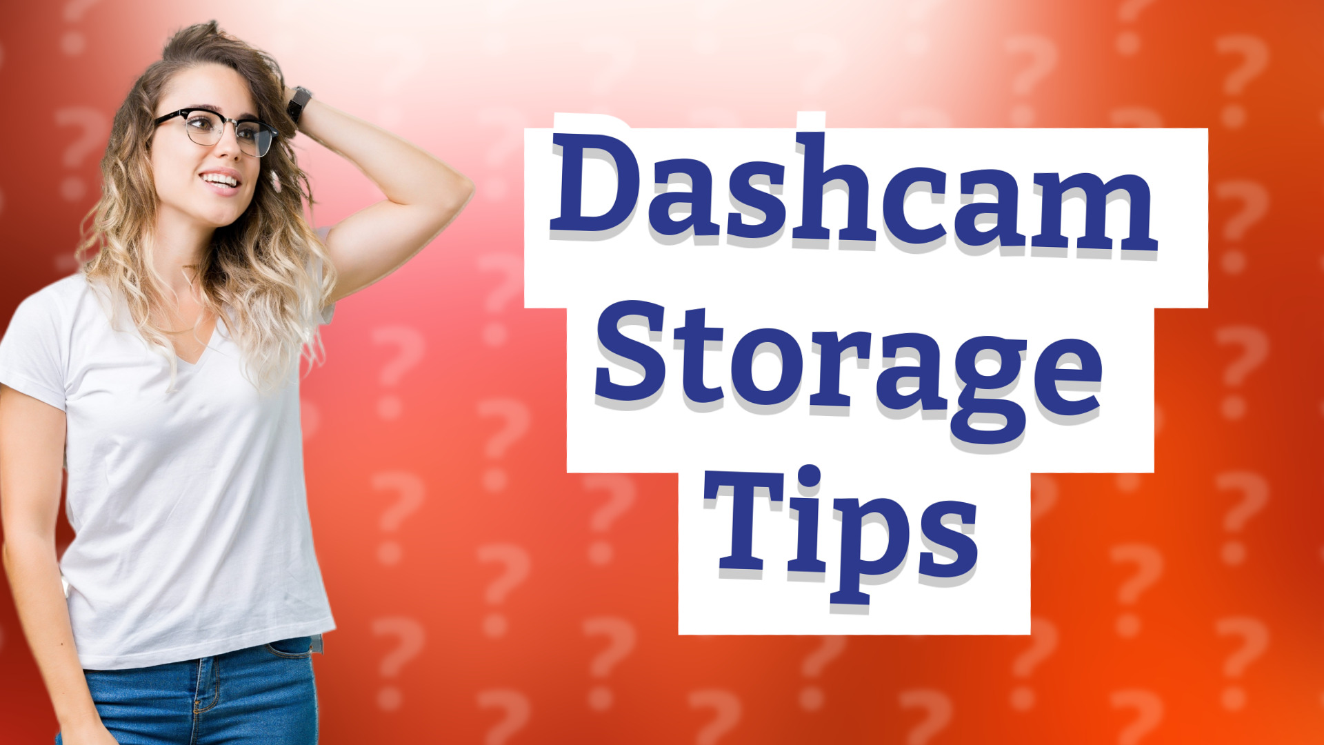 Dashcam Storage Tips