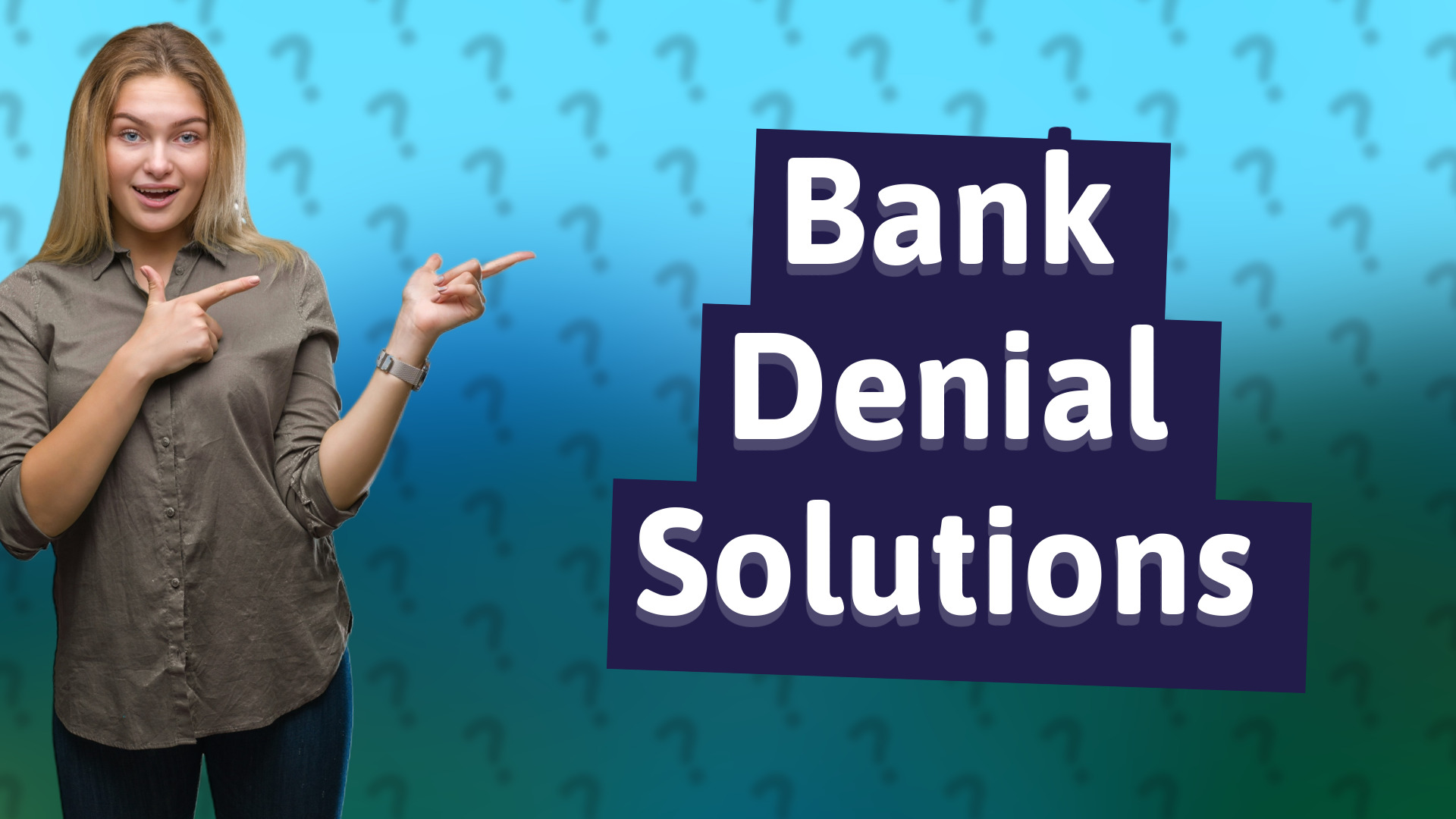 Bank Denial Solutions