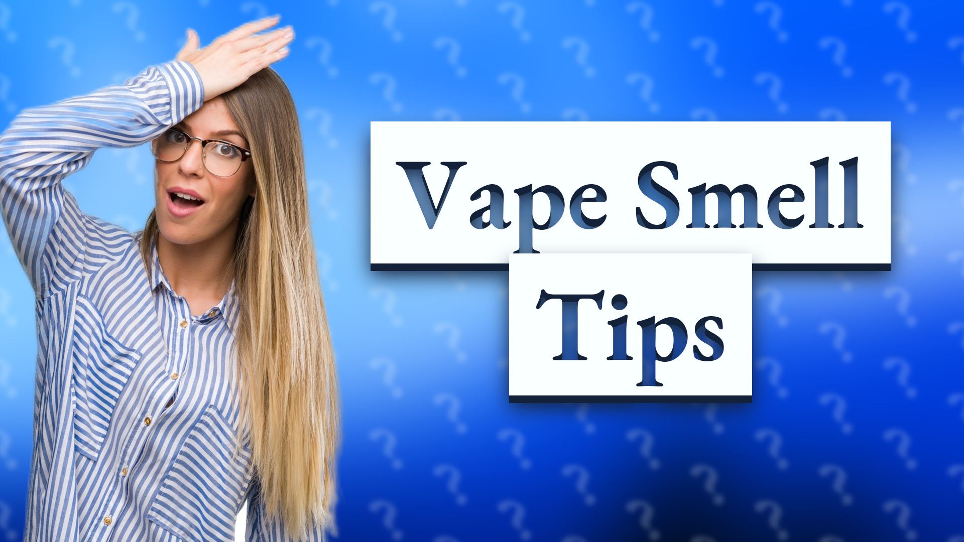 Vape Smell Tips