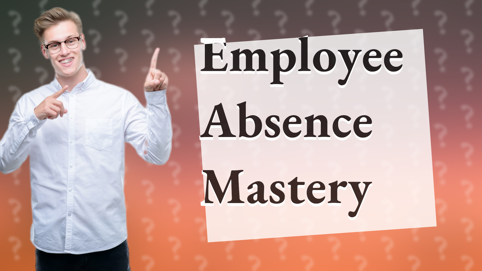 Employee Absence Mastery