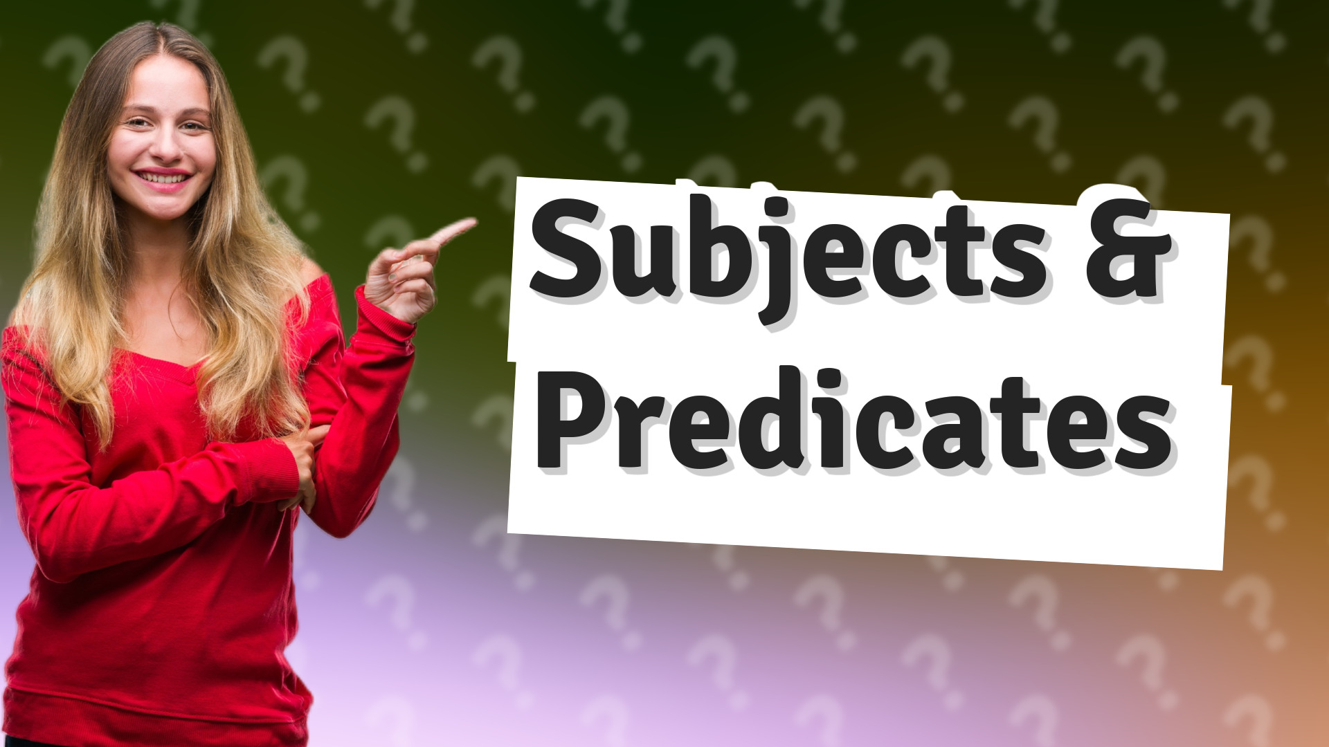 Subjects & Predicates
