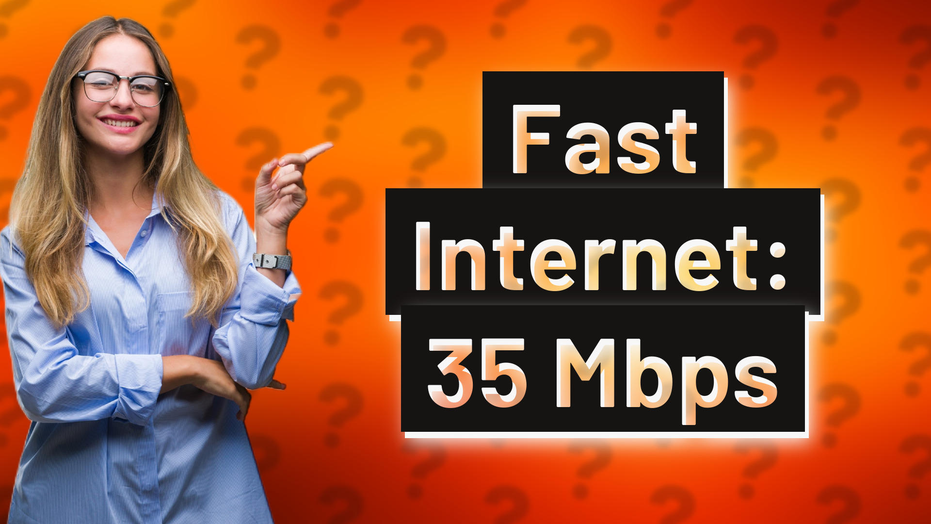 Fast Internet: 35 Mbps