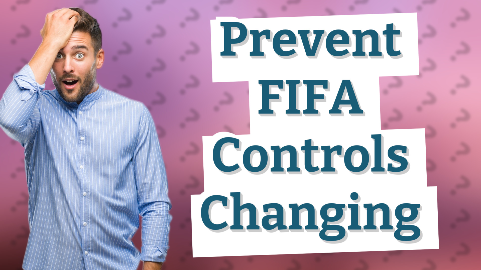 Prevent FIFA Controls Changing