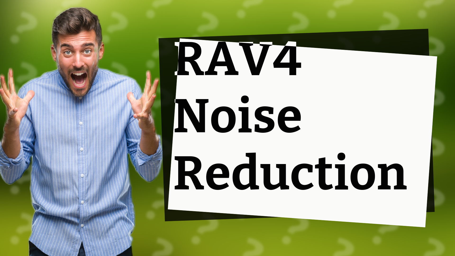 RAV4 Noise Reduction
