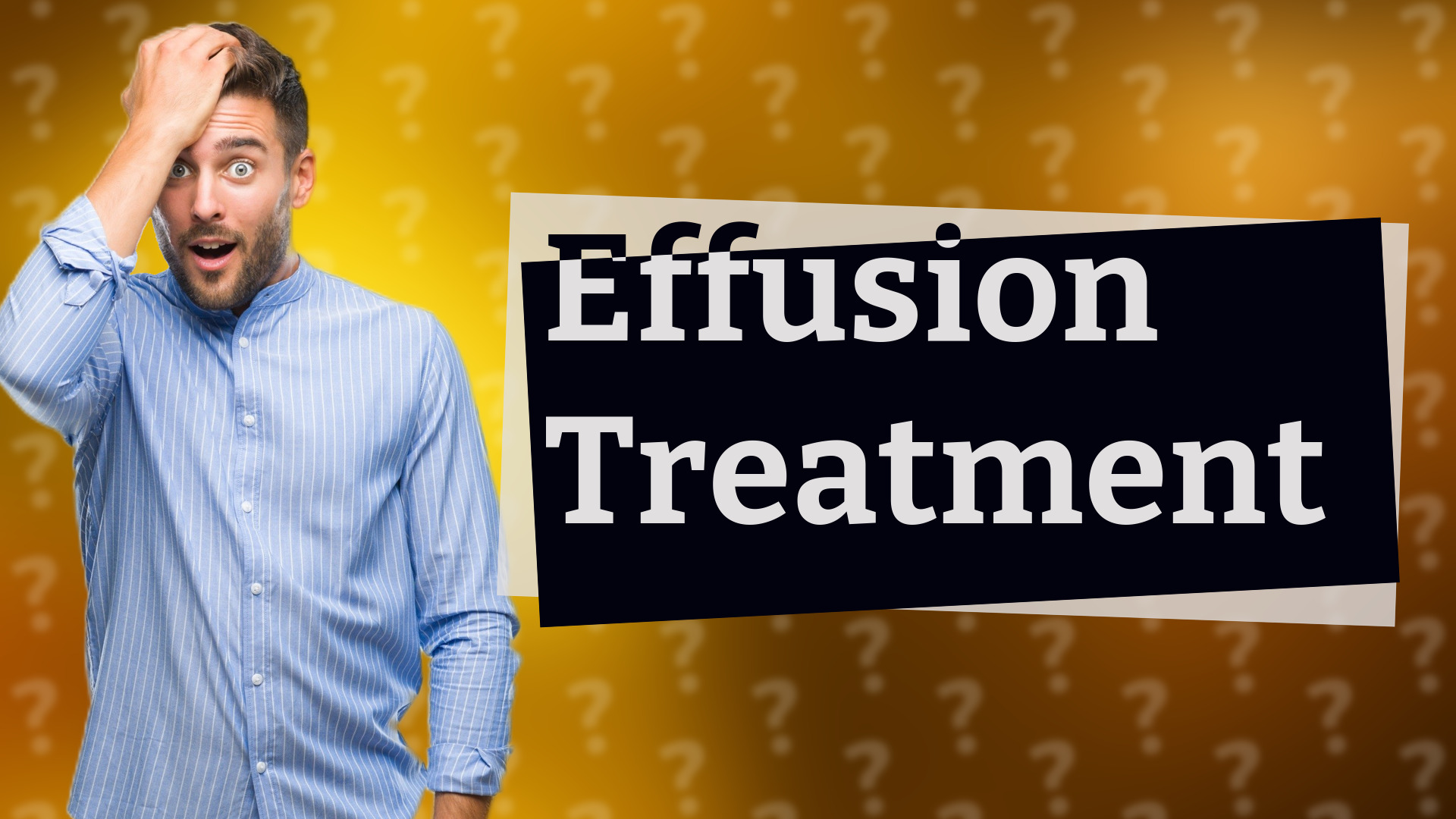 Effusion Treatment