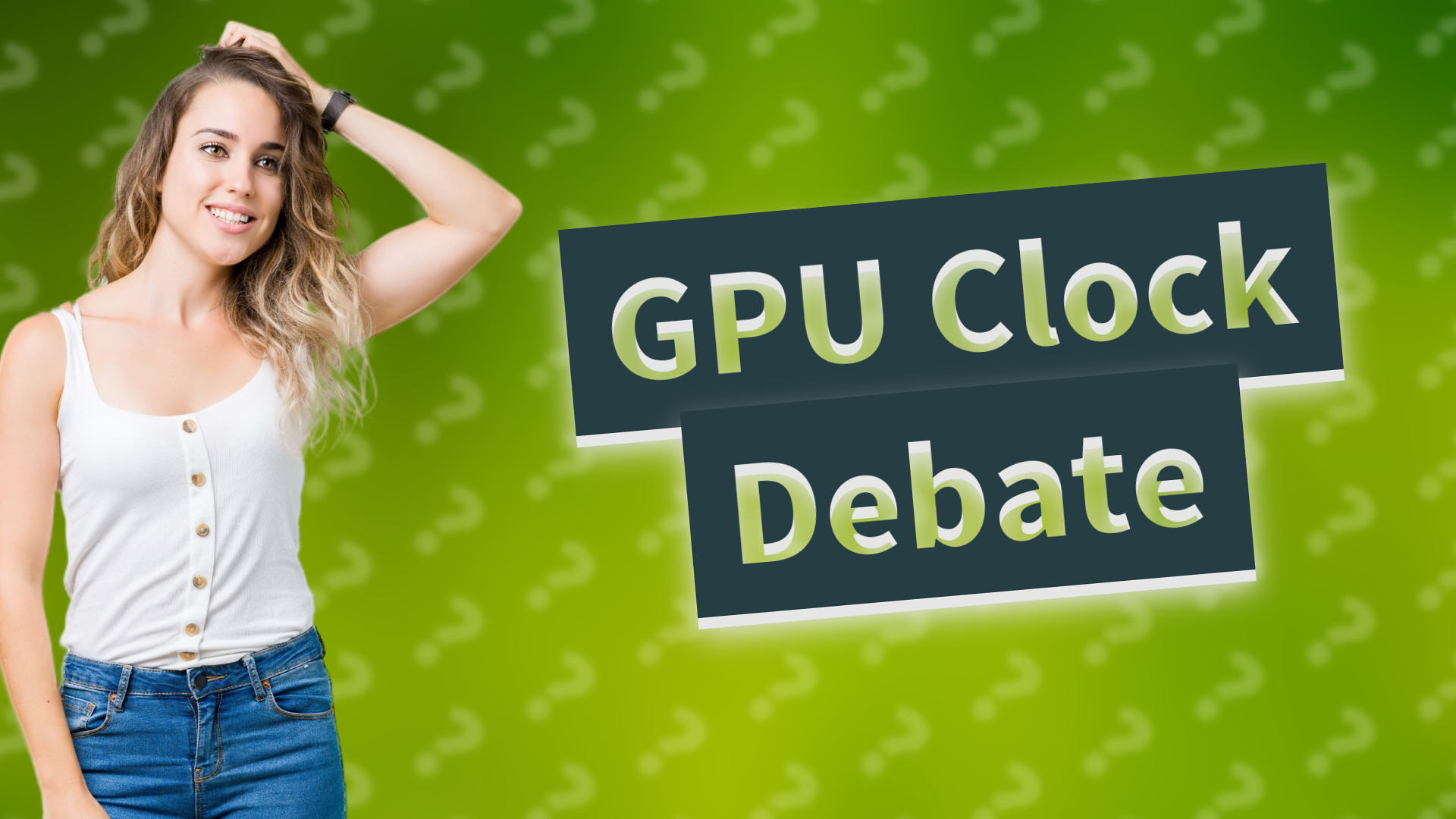 GPU Clock Debate