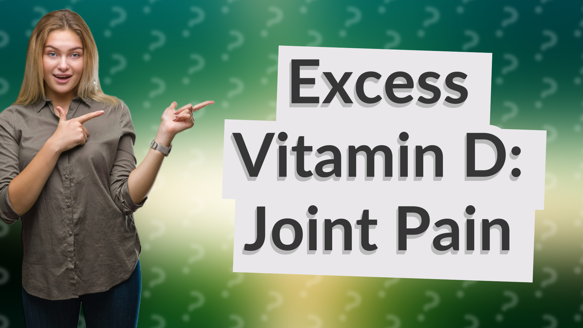 Excess Vitamin D: Joint Pain
