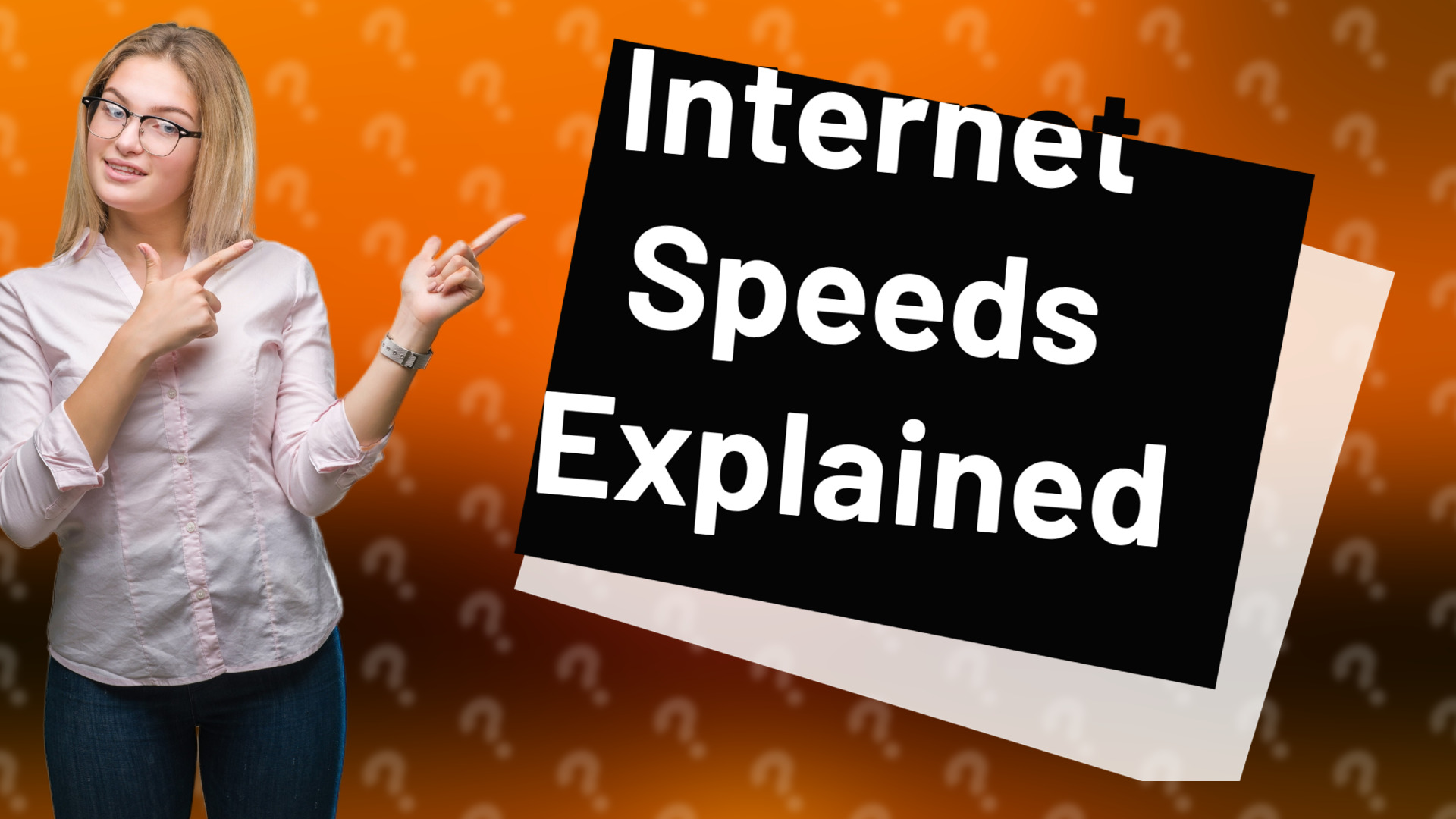 Internet Speeds Explained