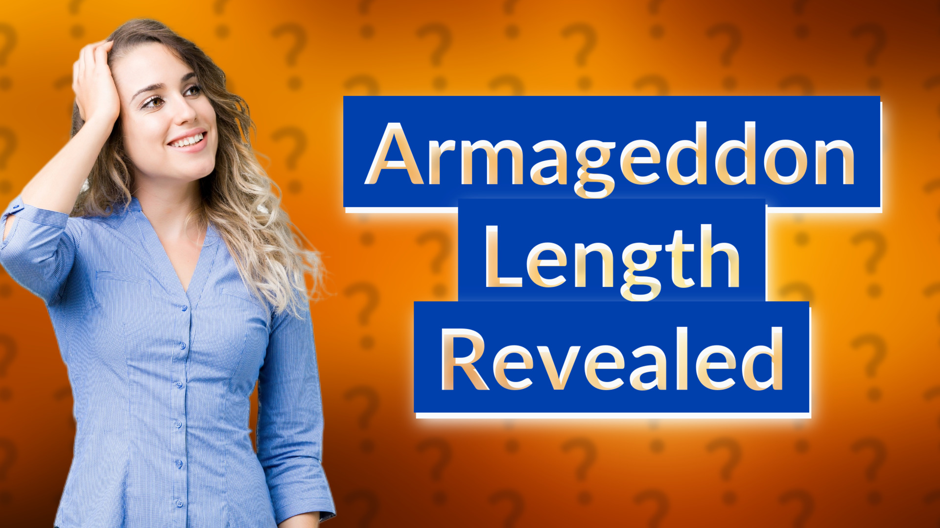 Armageddon Length Revealed