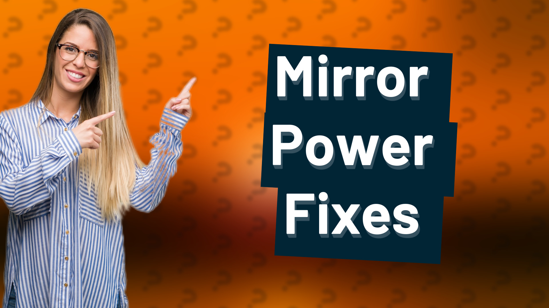 Mirror Power Fixes
