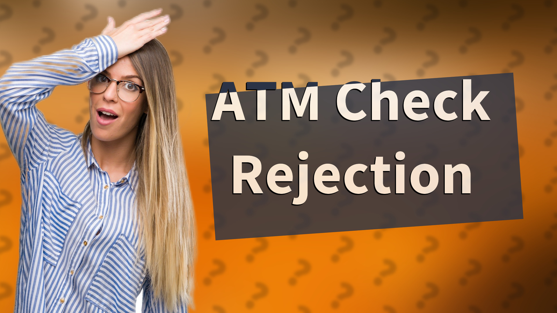 ATM Check Rejection