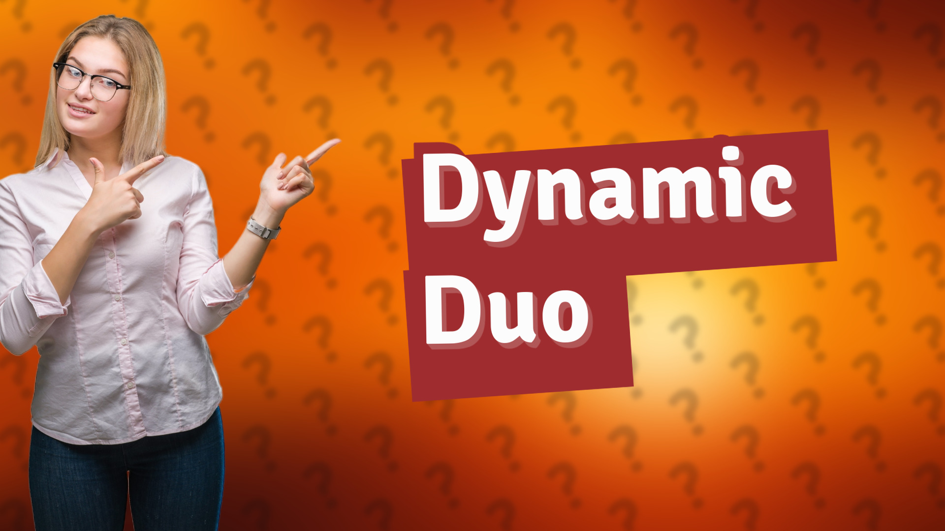 Dynamic Duo