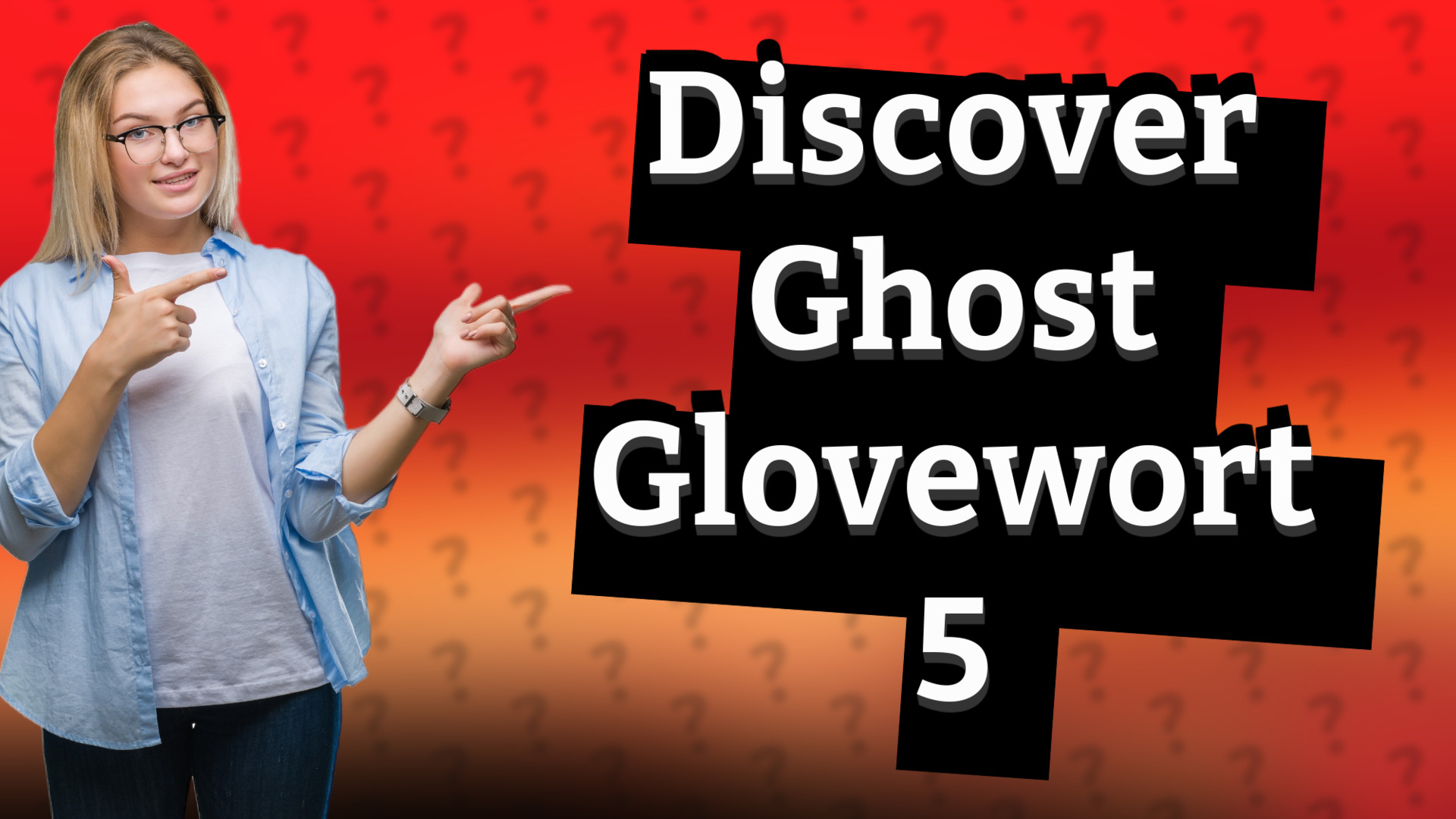Discover Ghost Glovewort 5