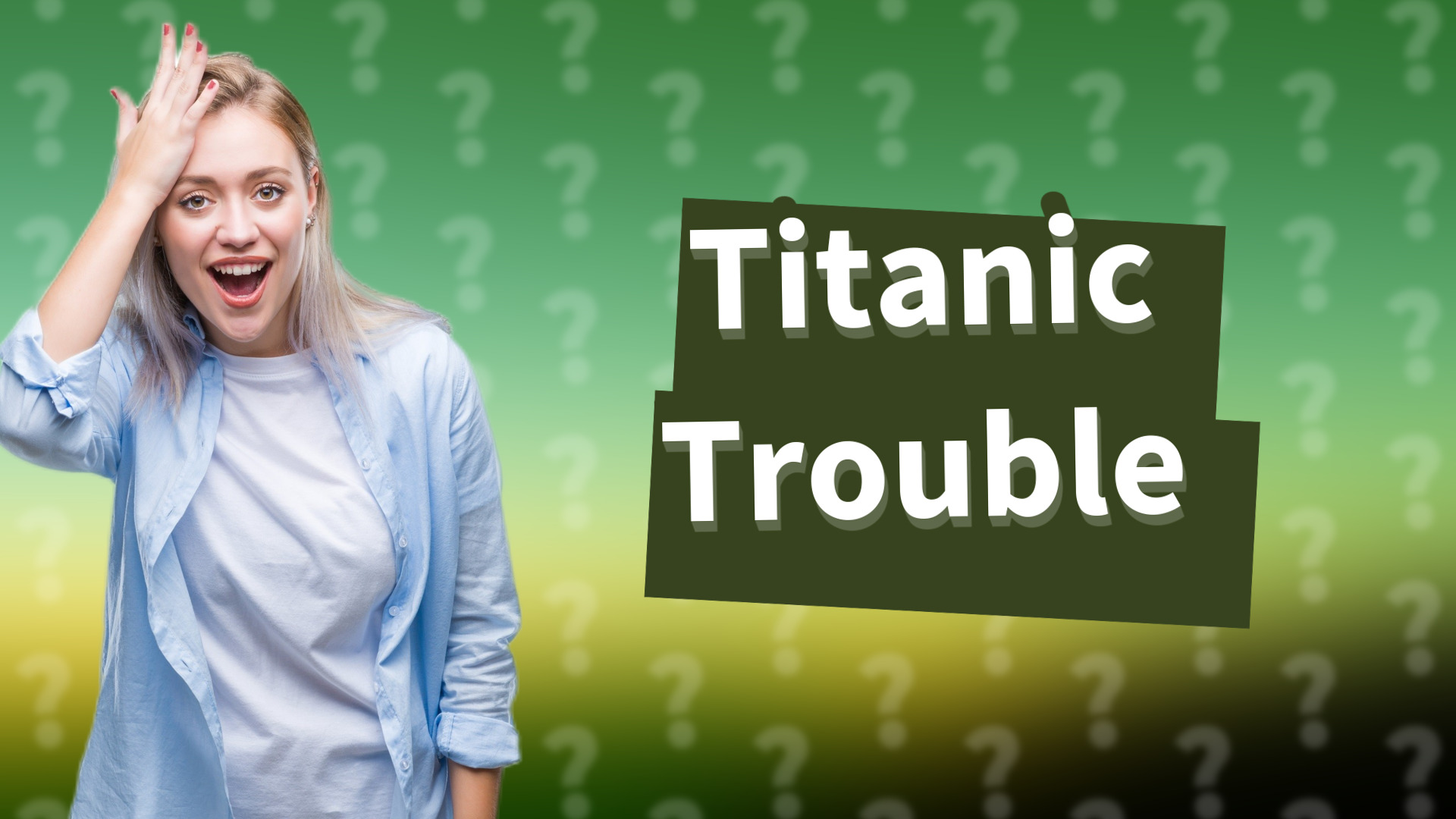 Titanic Trouble