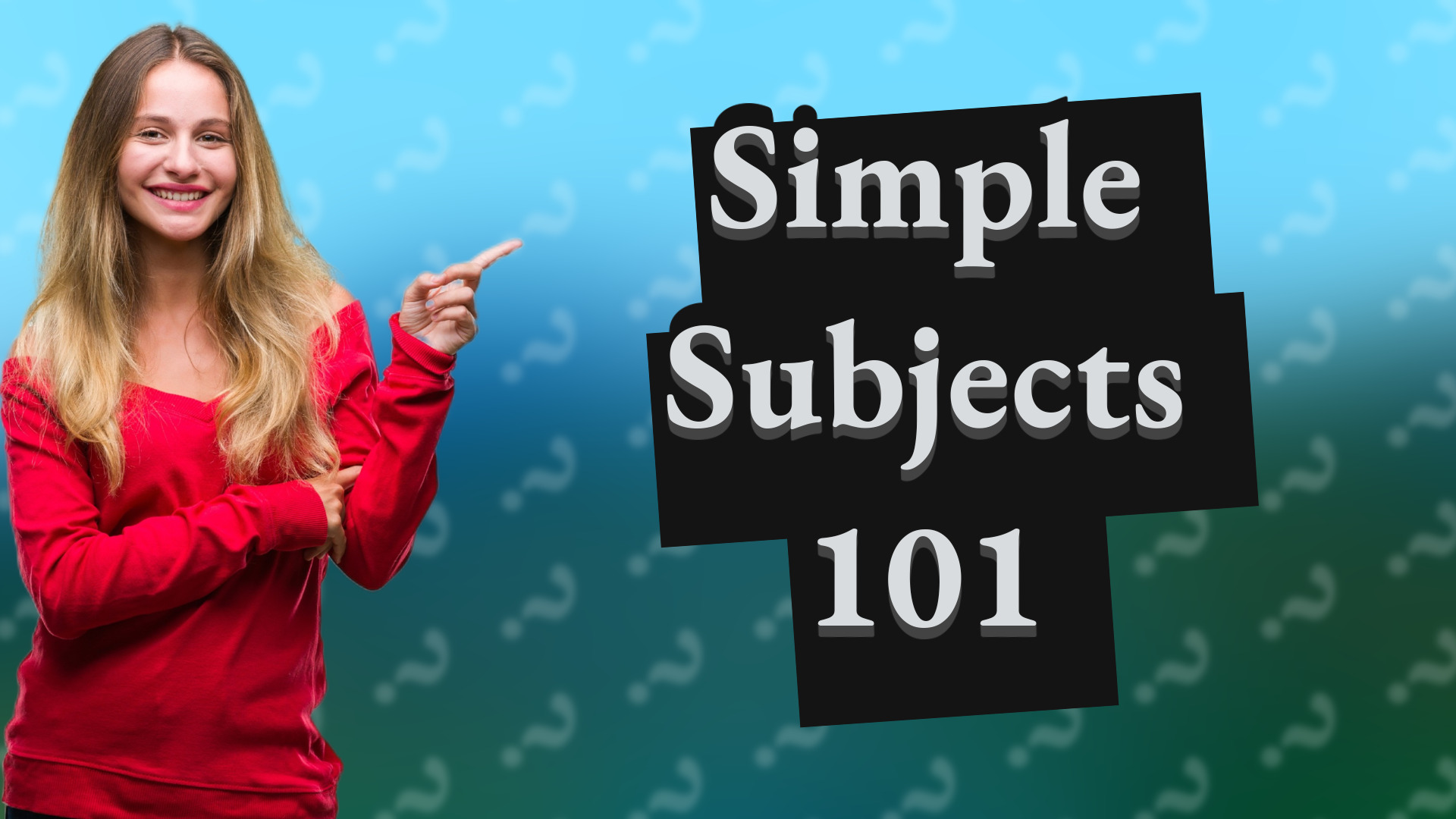 Simple Subjects 101