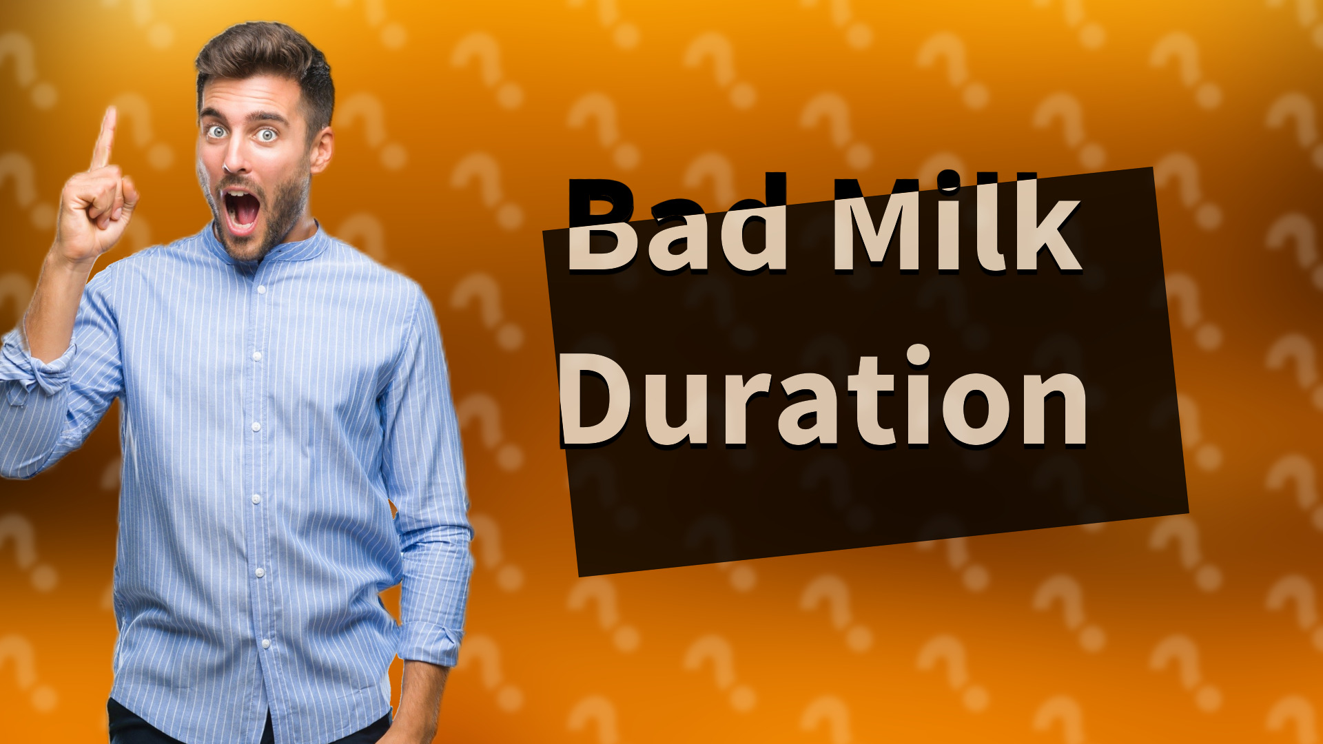Bad Milk Duration