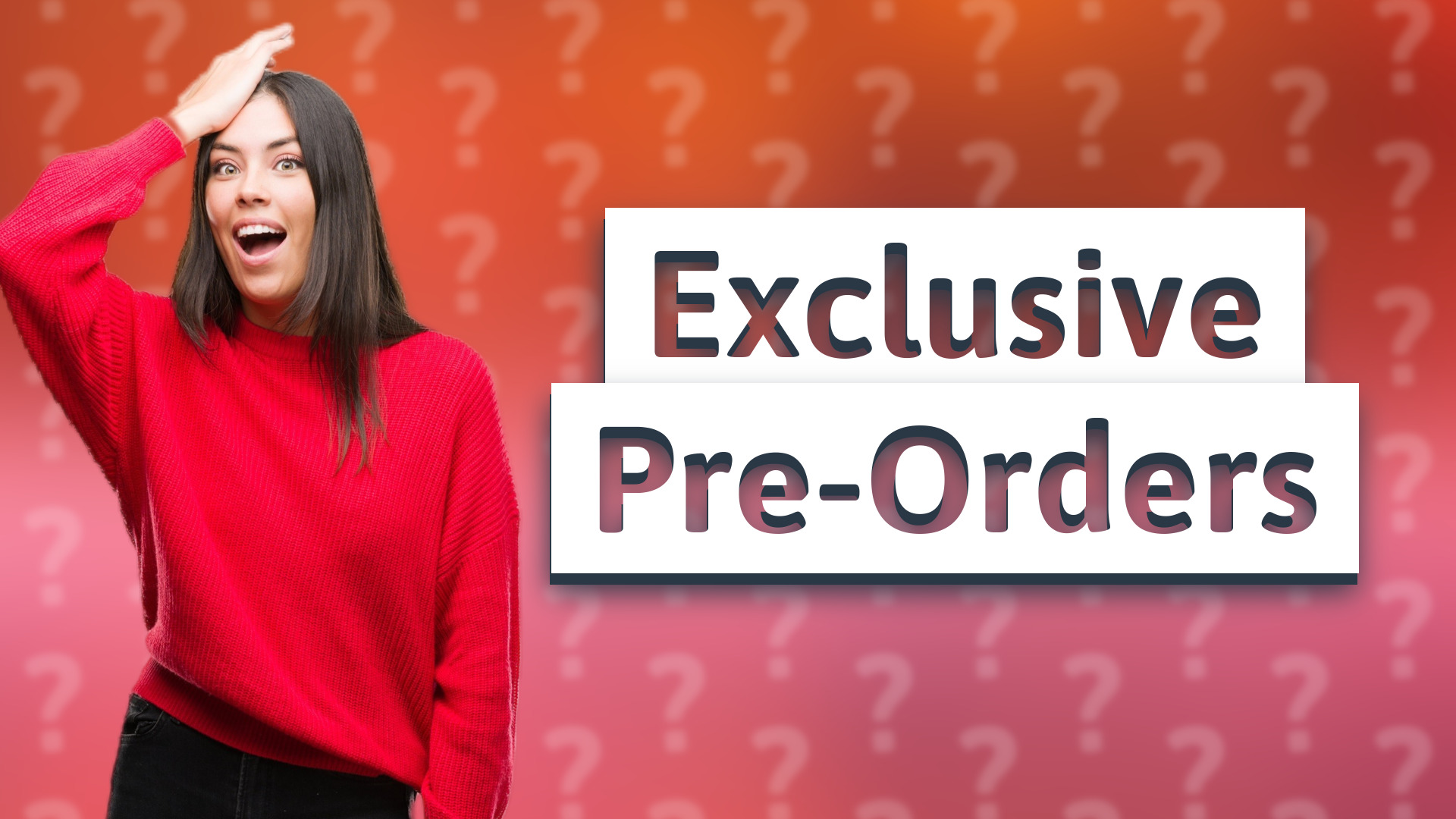 Exclusive Pre-Orders