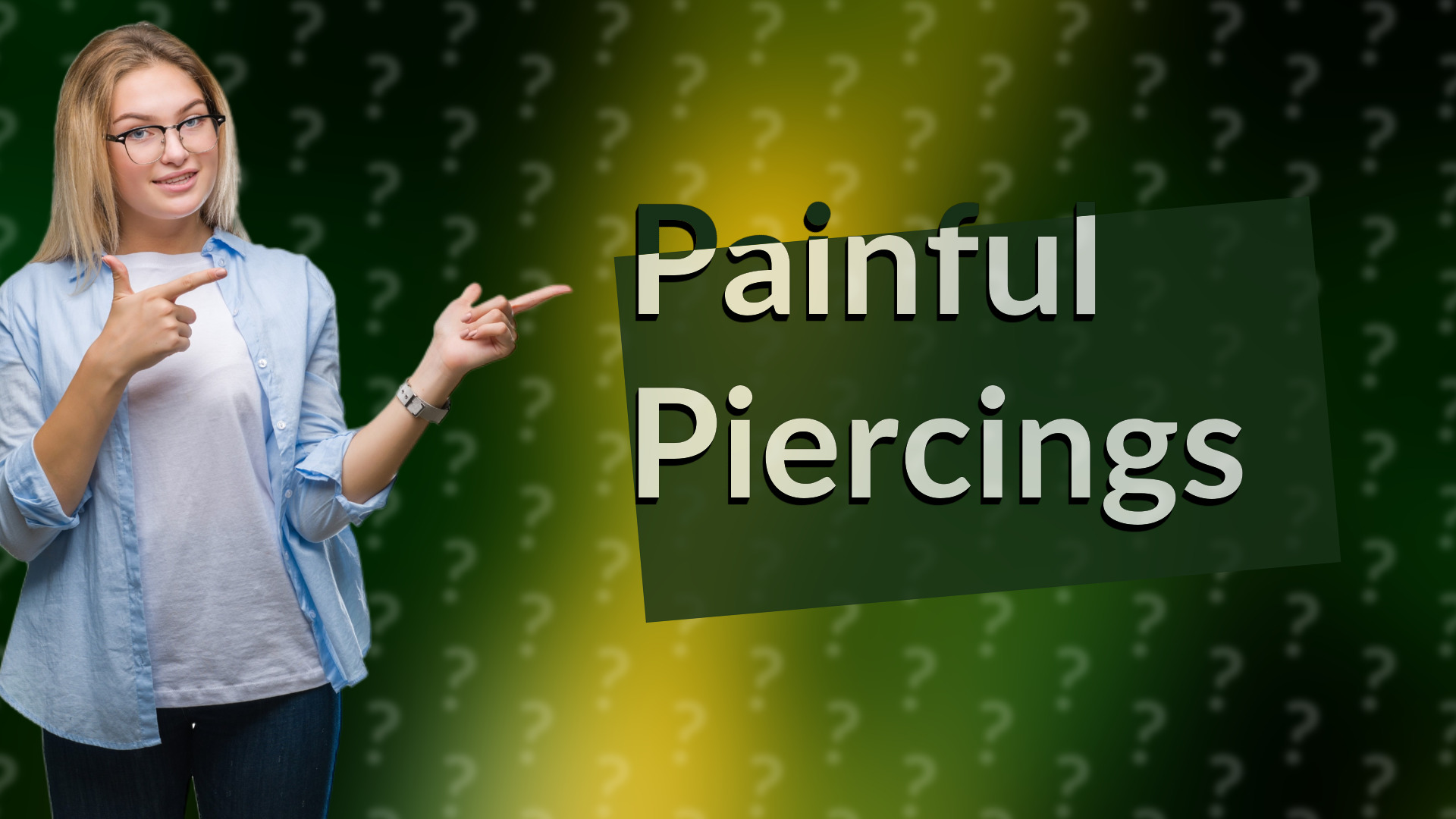 Painful Piercings