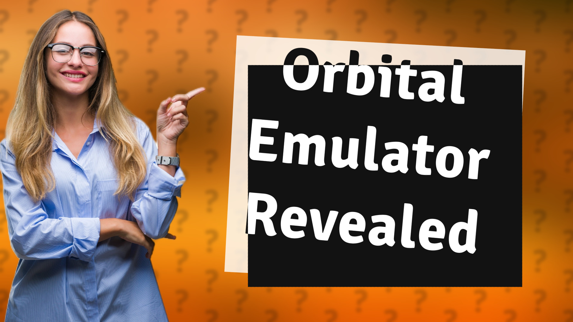 Orbital Emulator Revealed