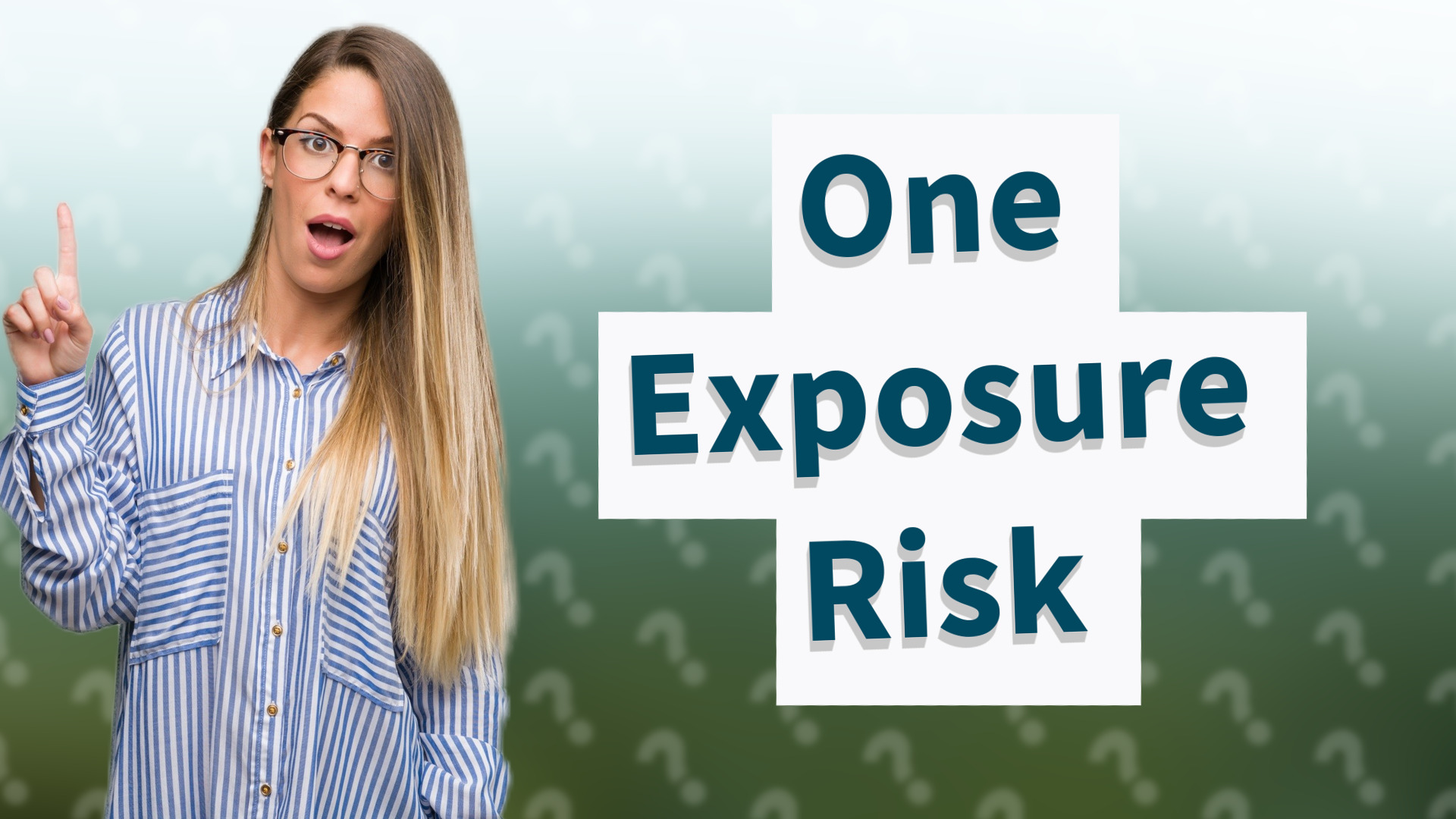One Exposure Risk
