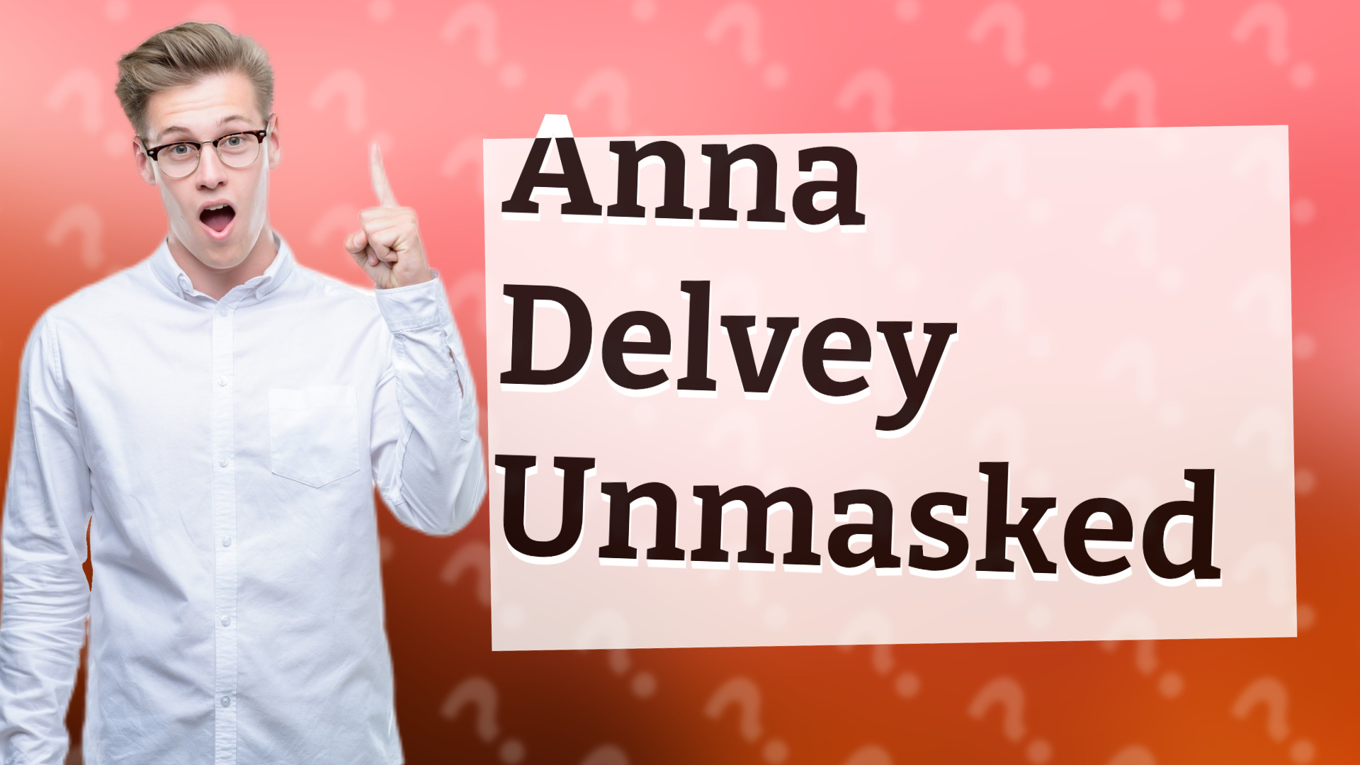 Anna Delvey Unmasked