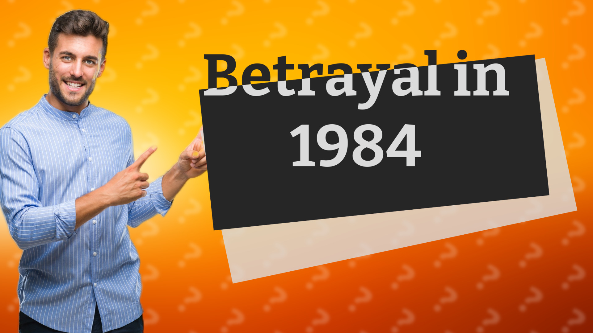Betrayal in 1984