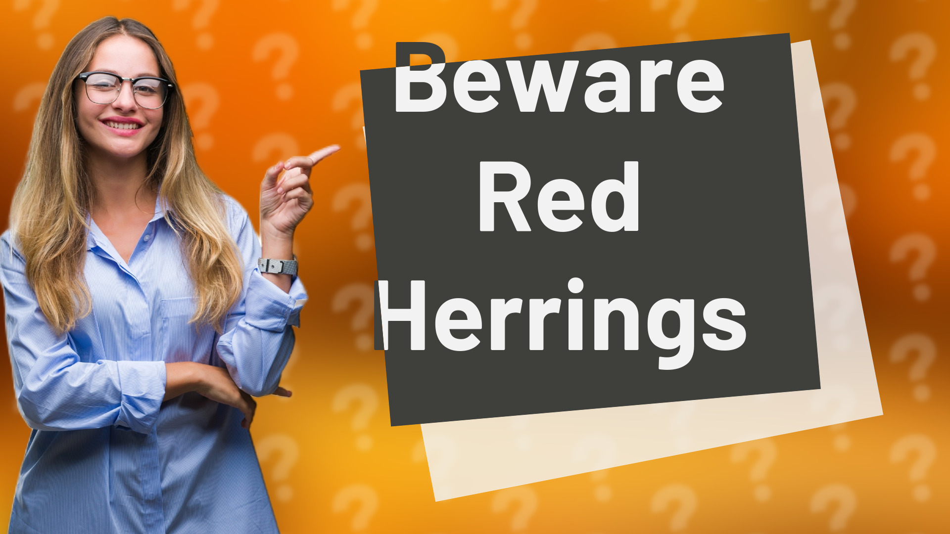 Beware Red Herrings