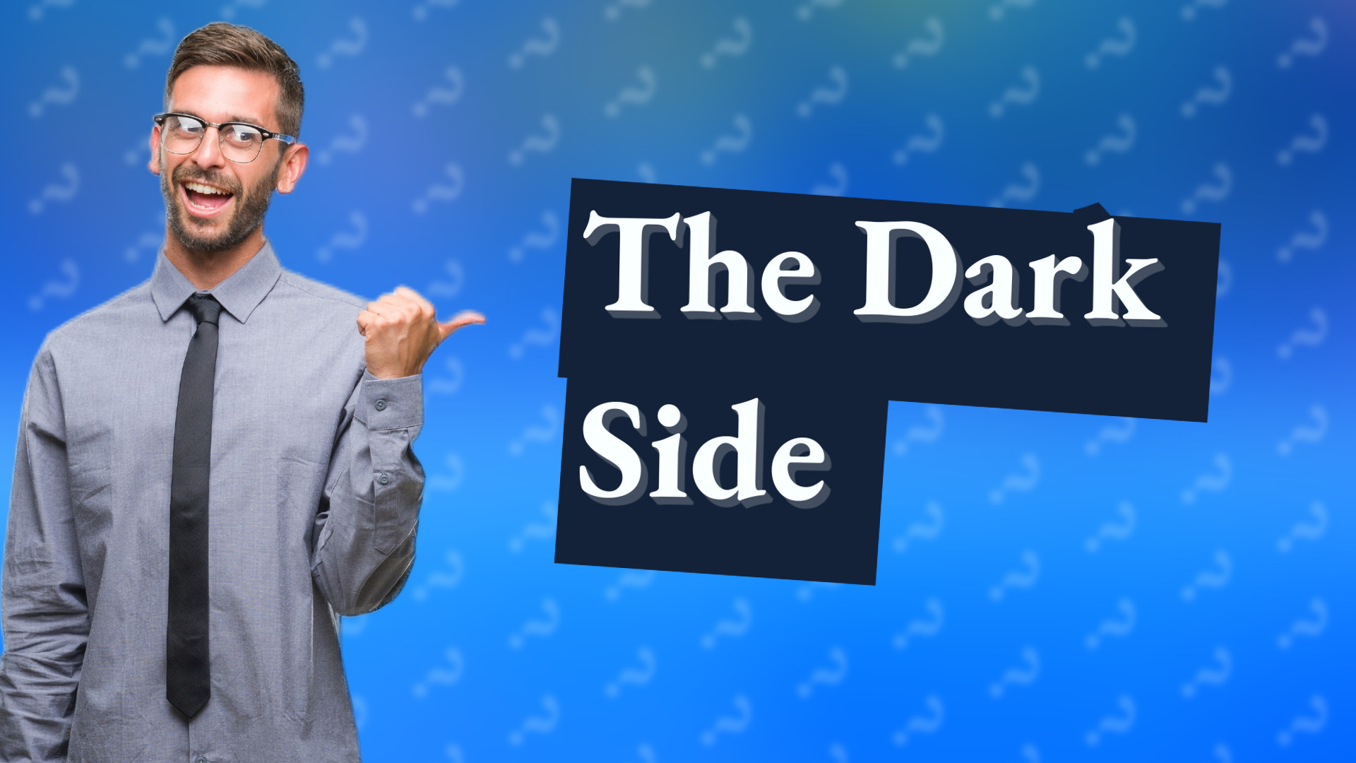 The Dark Side