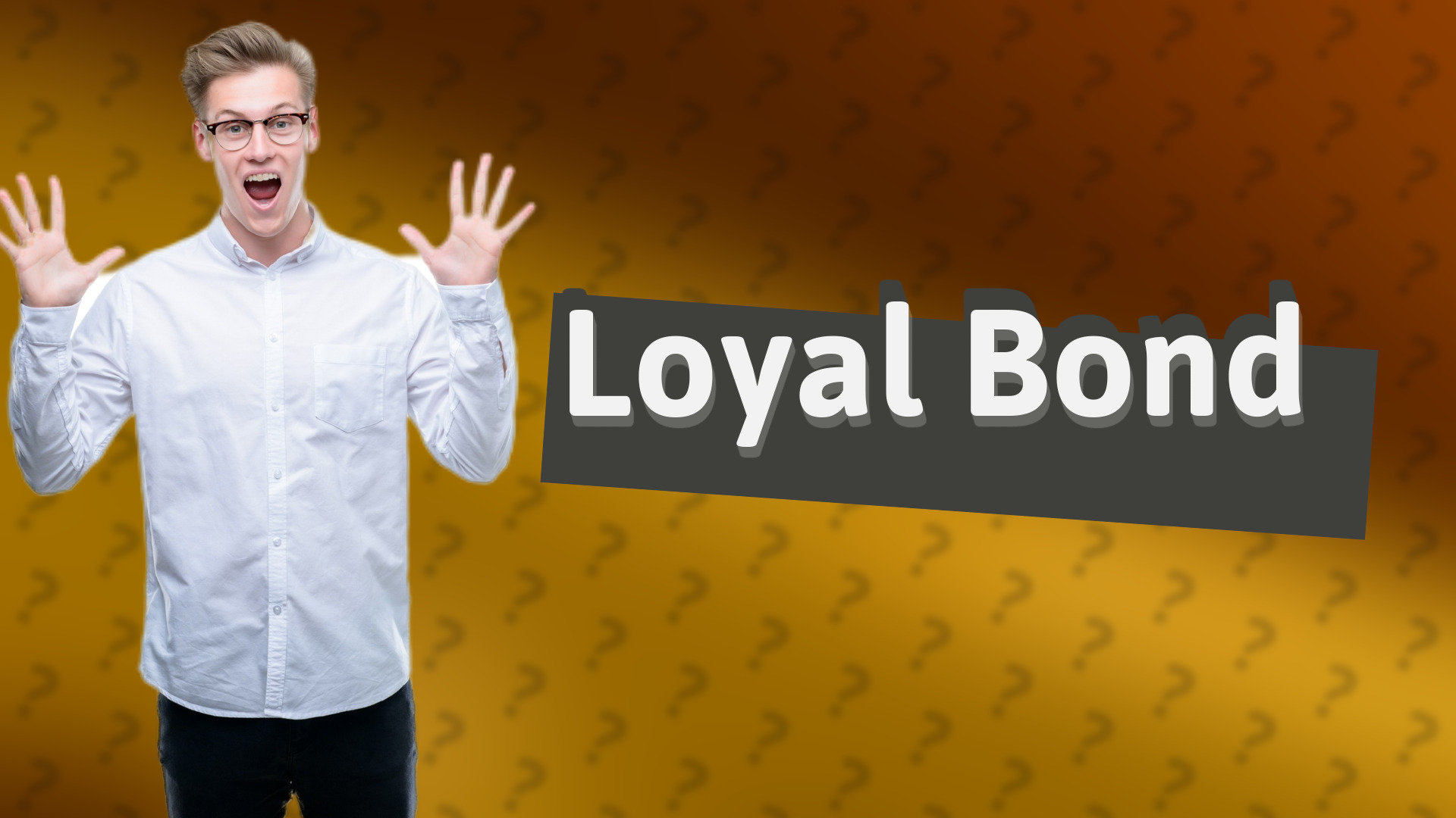 Loyal Bond