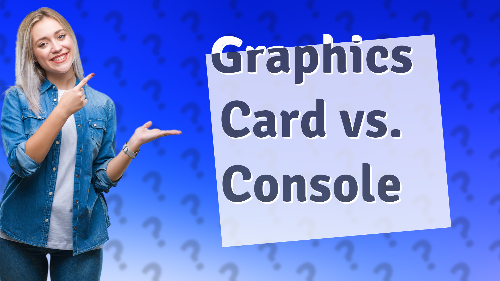 Graphics Card vs. Console