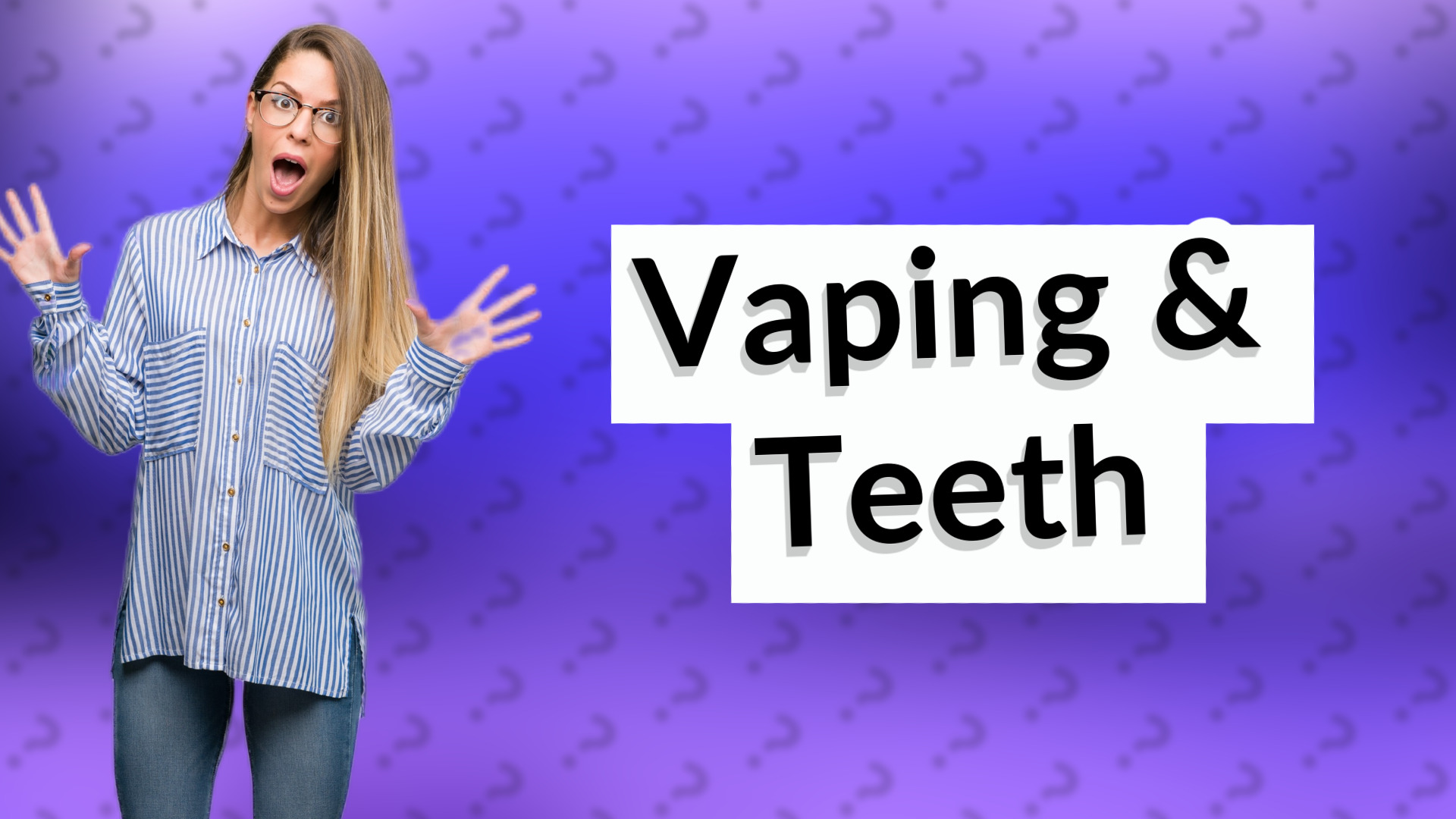 Vaping & Teeth