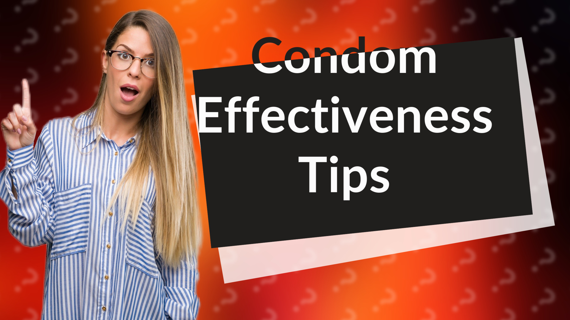 Condom Effectiveness Tips