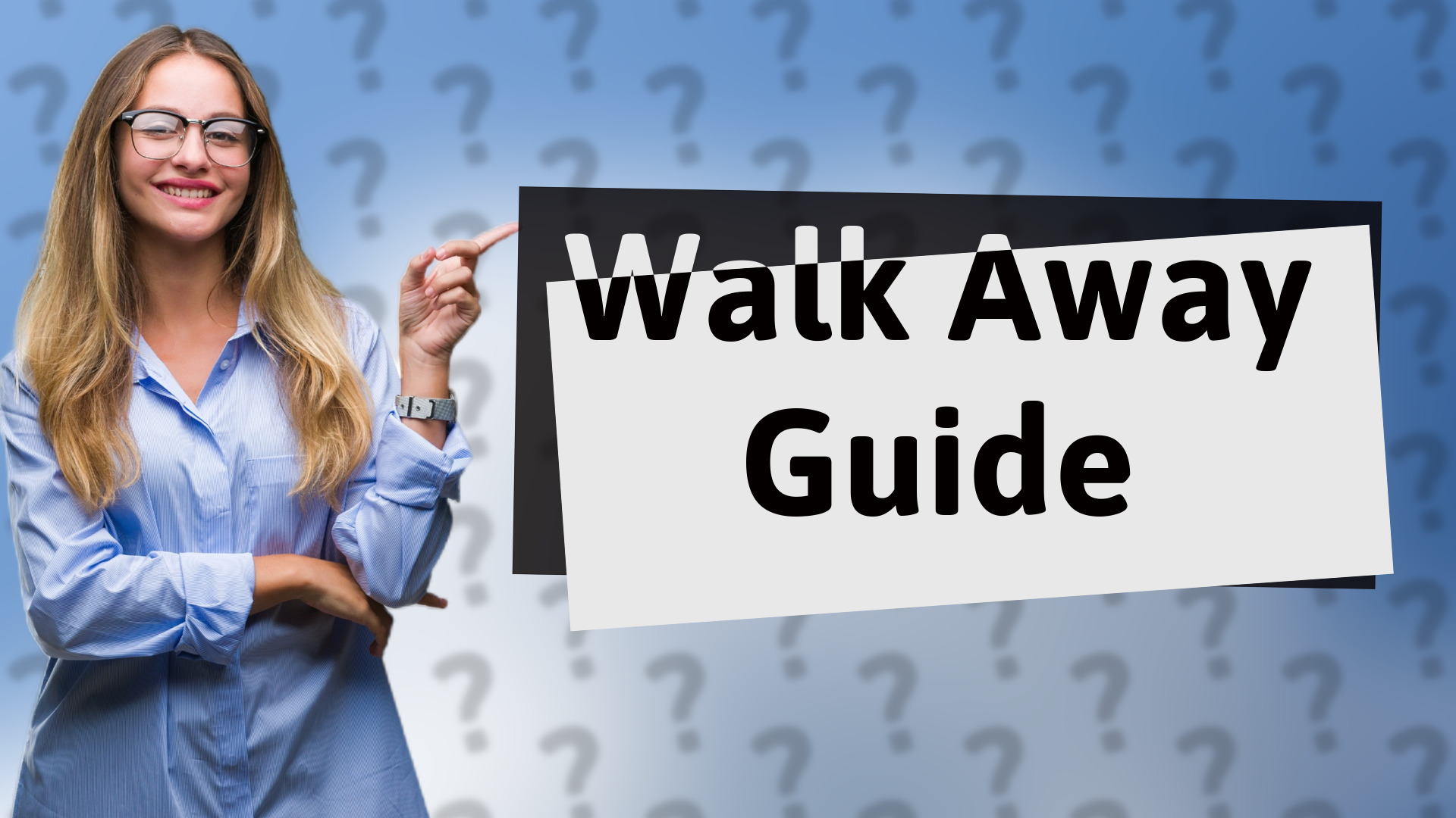 Walk Away Guide