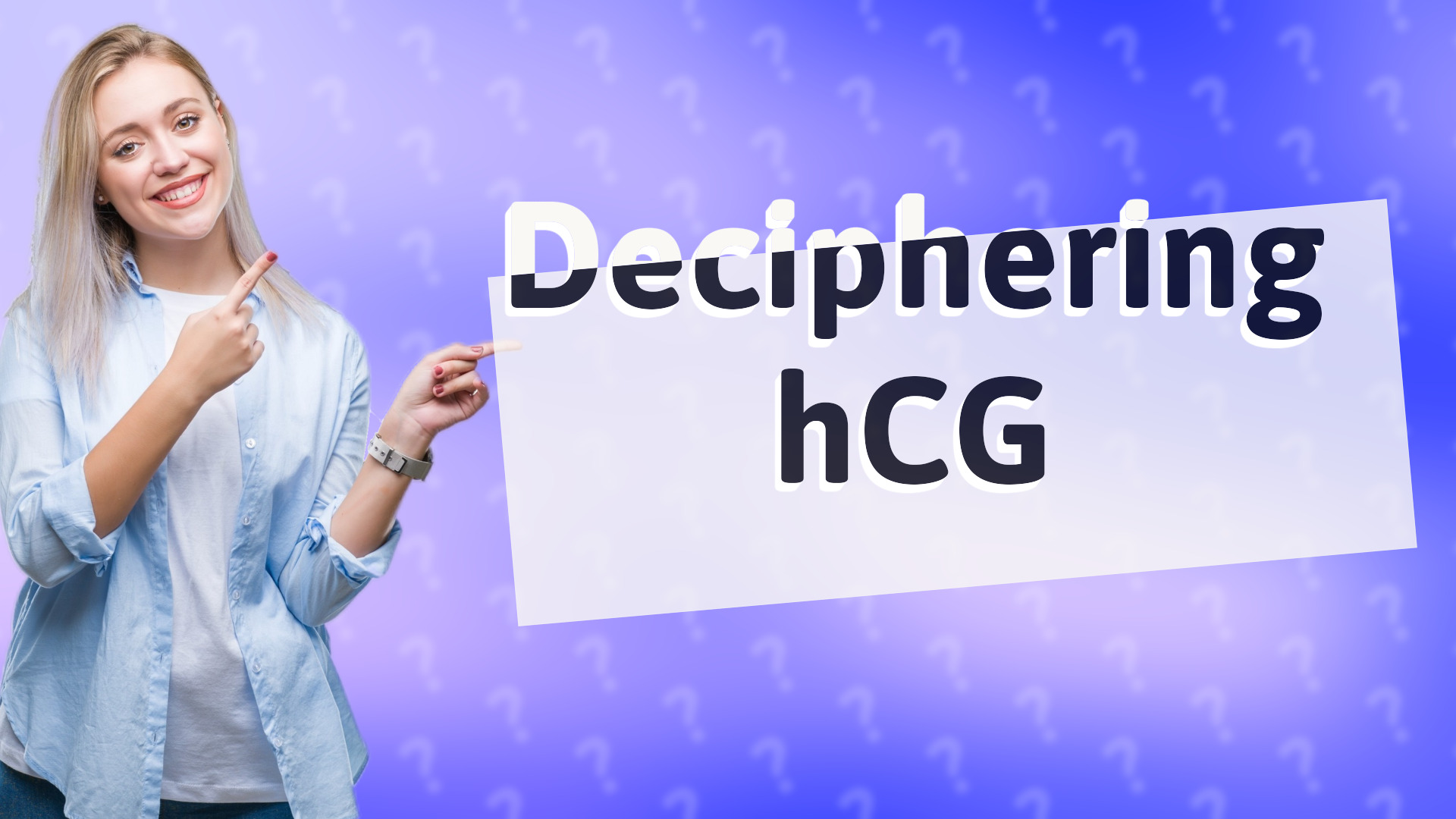 Deciphering hCG