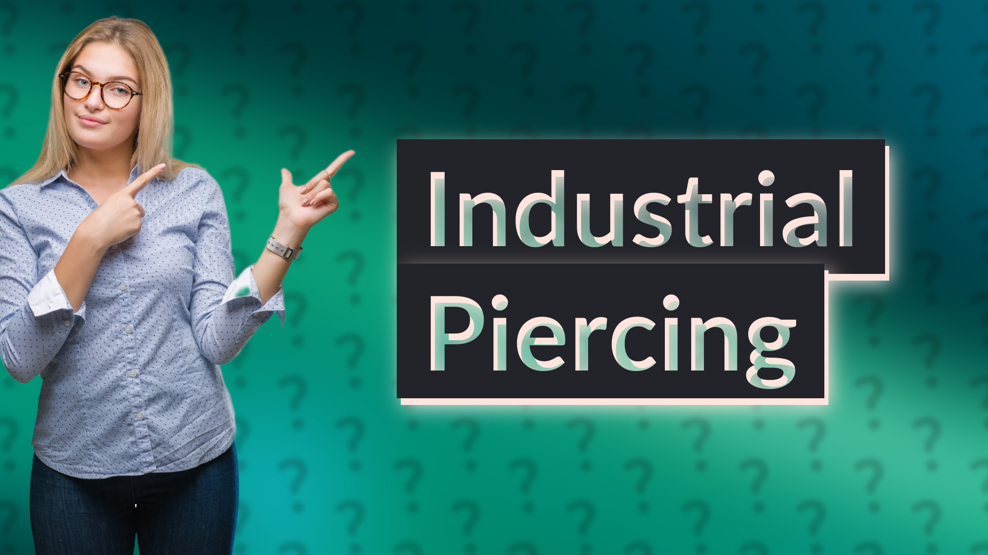Industrial Piercing