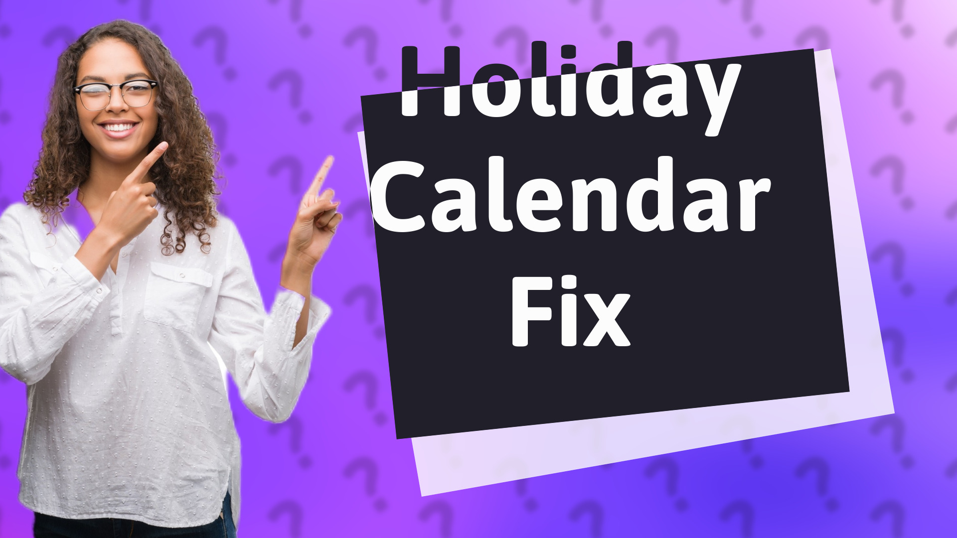 Holiday Calendar Fix