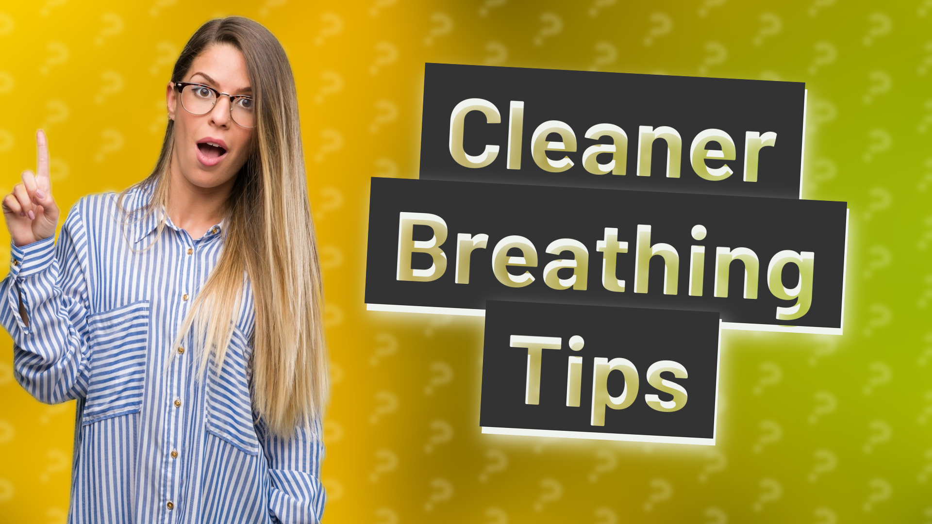 Cleaner Breathing Tips
